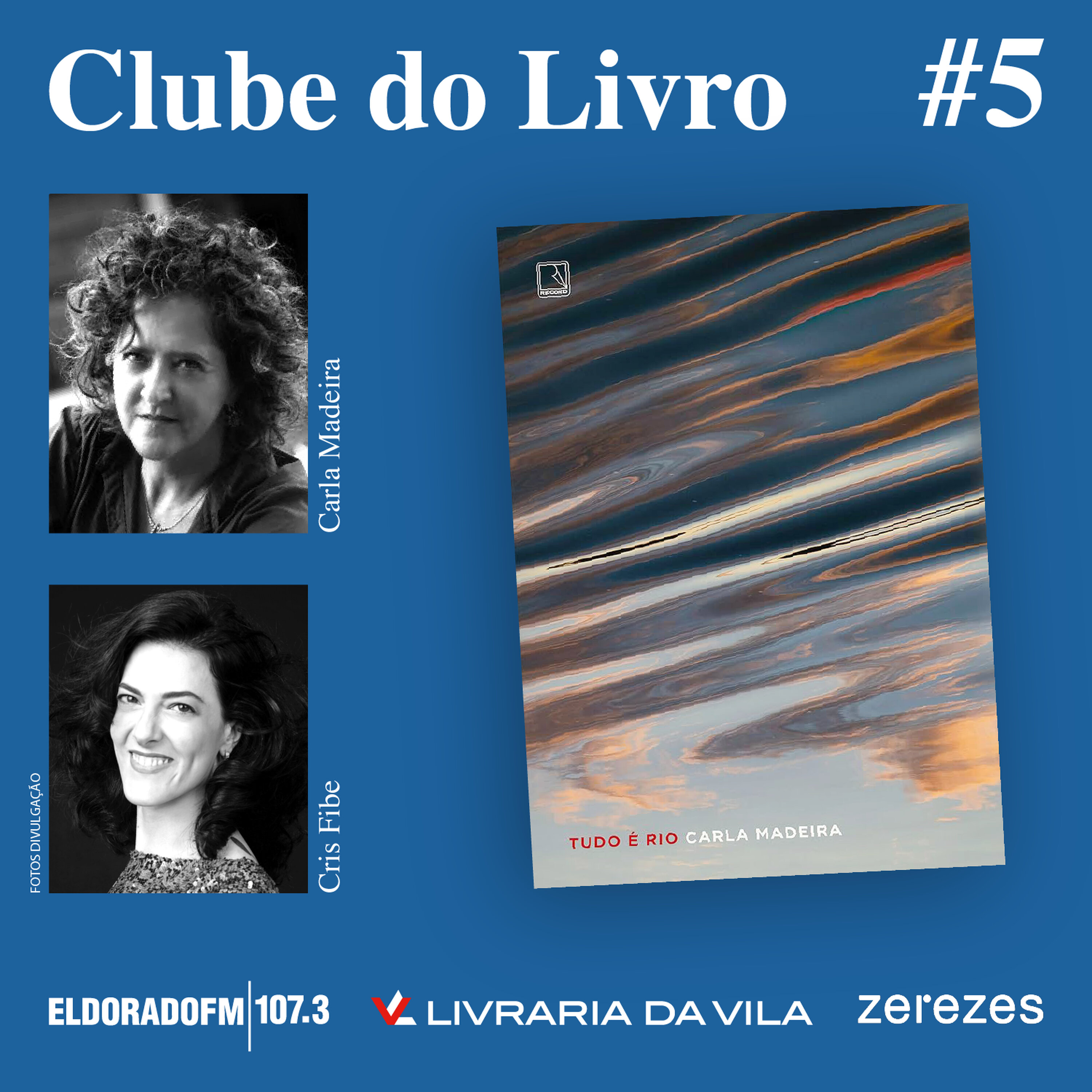 T02 #05: 'Tudo é Rio', com Cris Fibe e Carla Madeira
