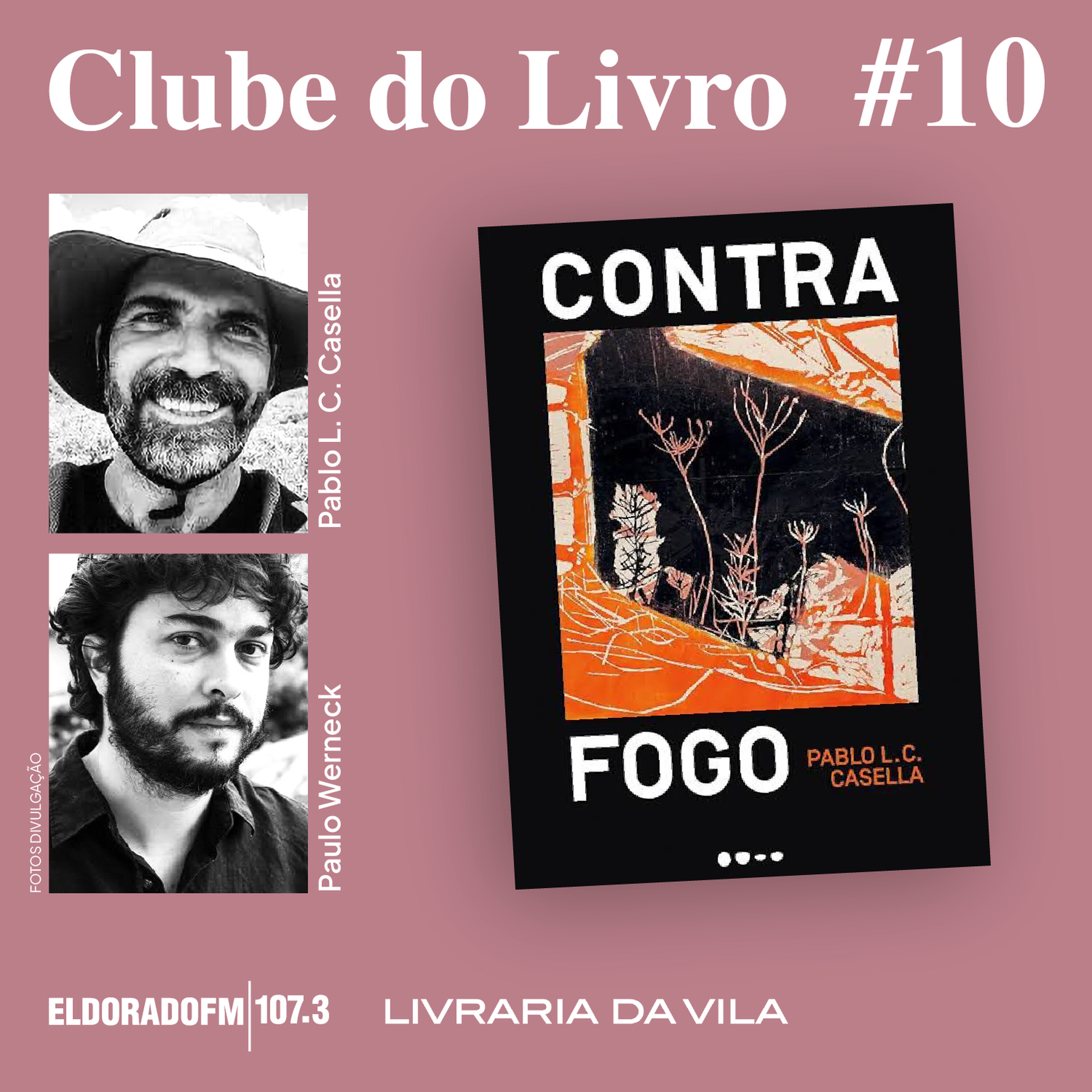 T03 #10: 'Contra Fogo', com Paulo Werneck e Pablo L.C. Casella