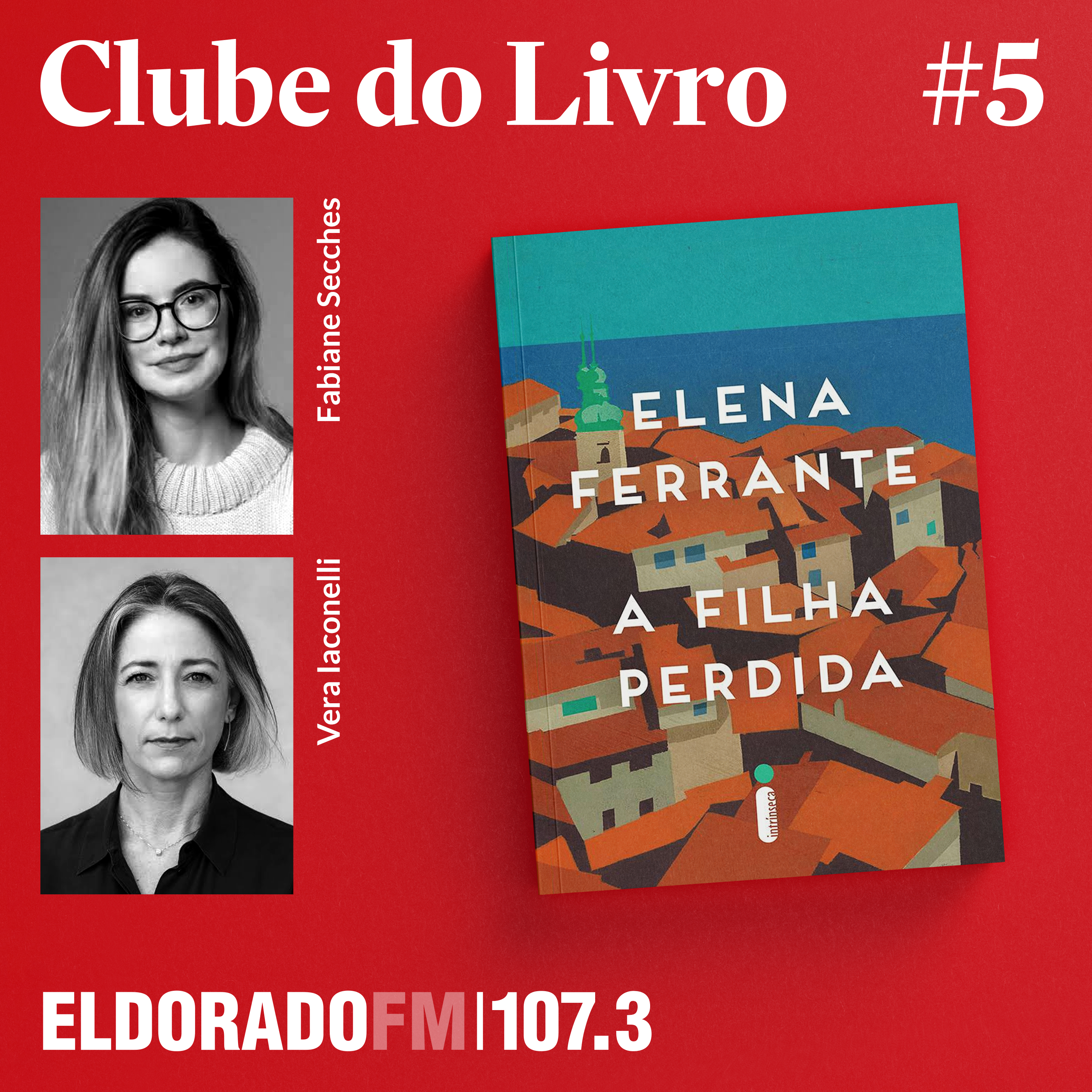 #5 'A Filha Perdida', de Elena Ferrante, com Fabiane Secches e Vera Iaconelli