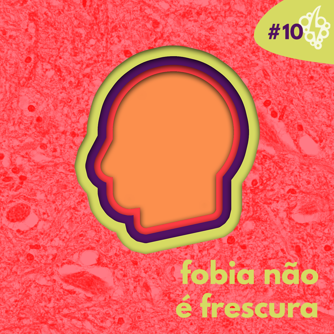 #10: Fobia não é frescura