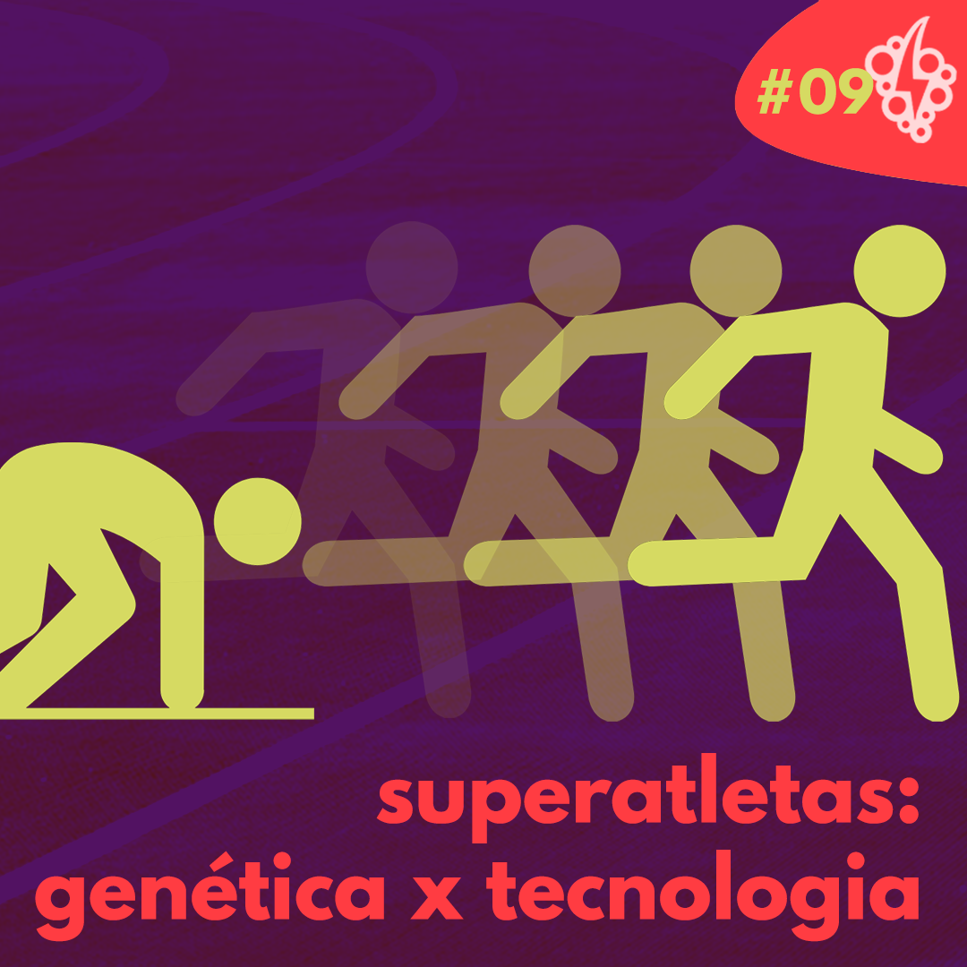 #09: Superatletas – genética x tecnologia