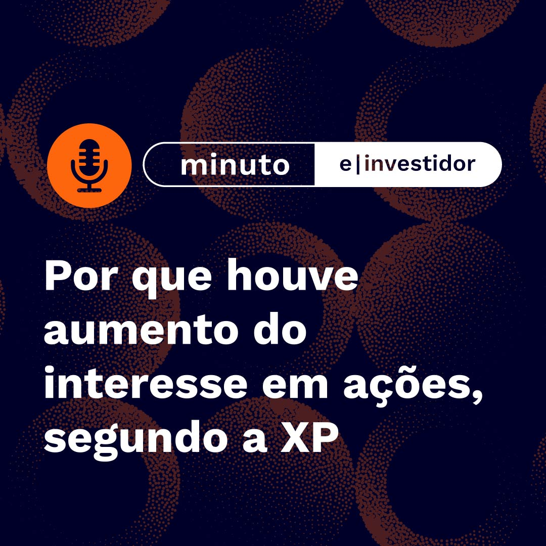 Por que houve aumento do interesse em ações, segundo a XP episode artwork