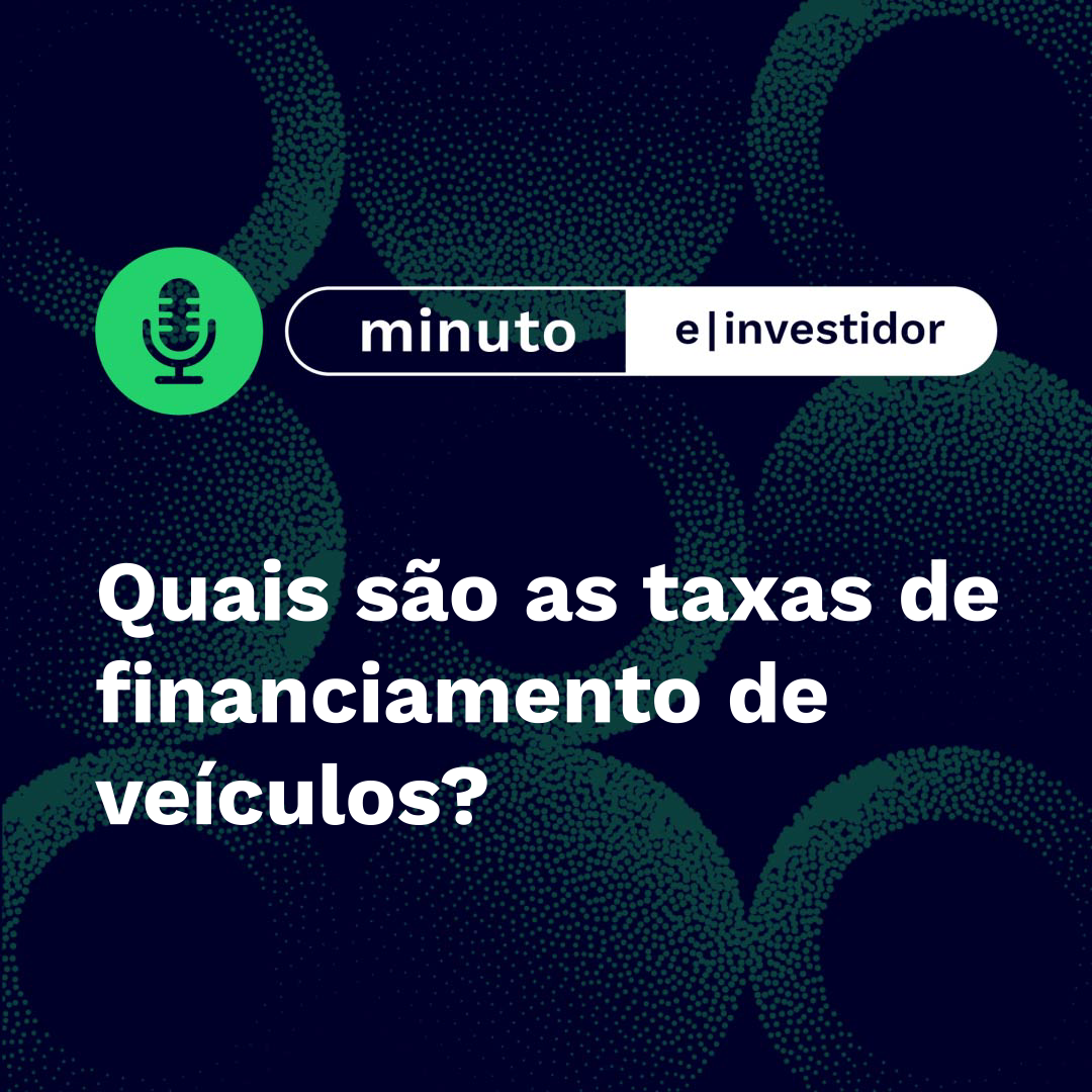 Quais são as taxas de financiamento de veículos? | Minuto E-Investidor episode artwork