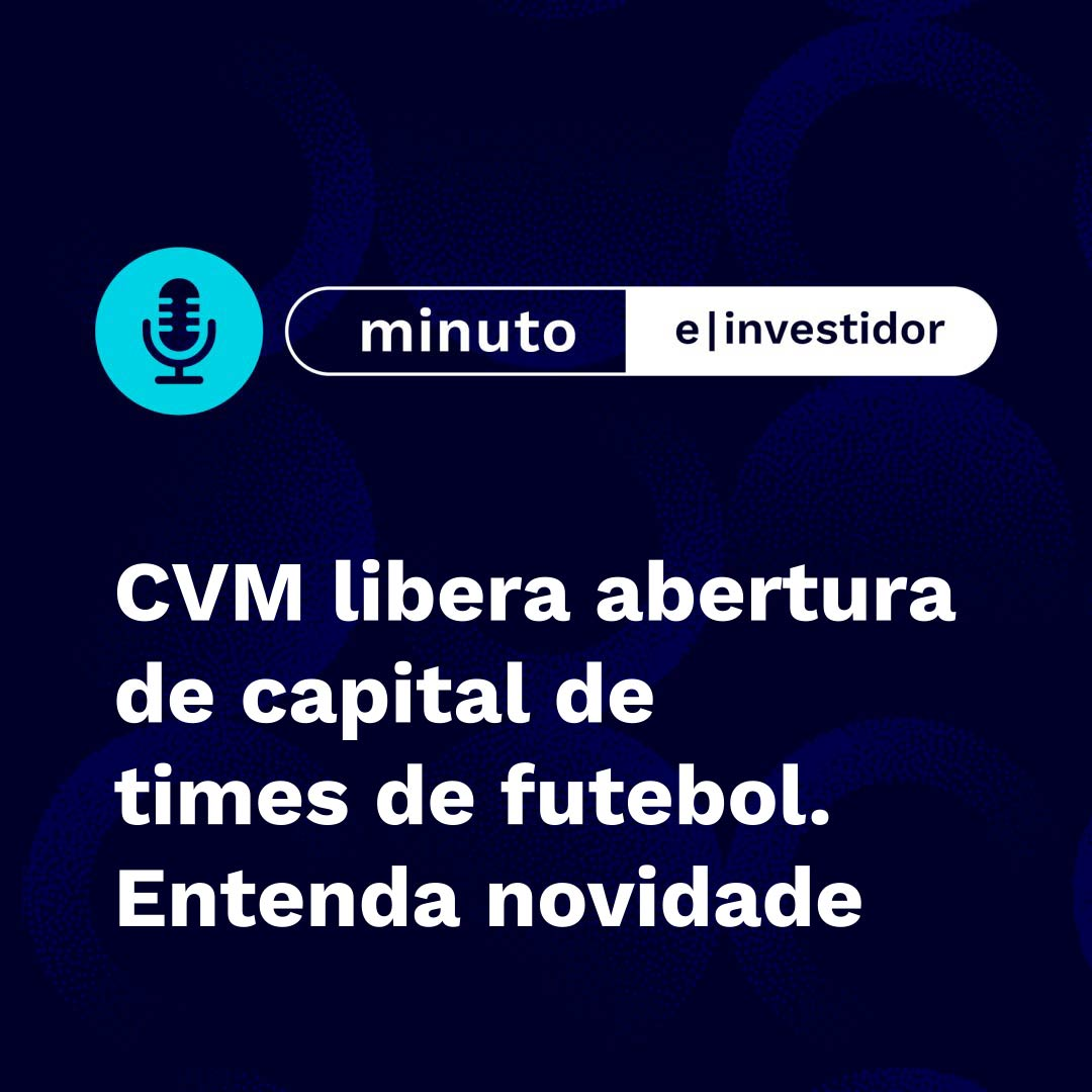 CVM libera abertura de capital de times de futebol. Entenda novidade episode artwork