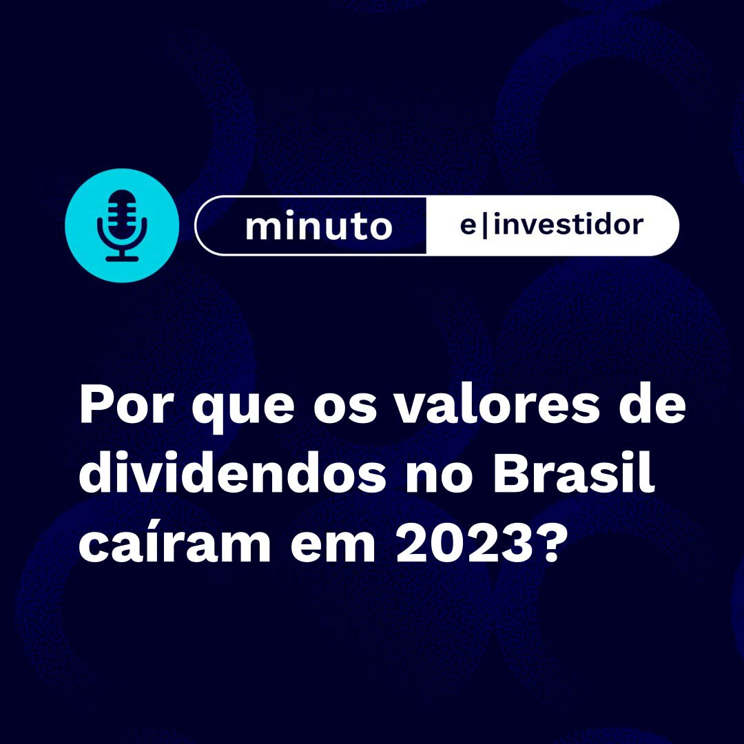 Por que os valores de dividendos no Brasil caíram em 2023 episode artwork