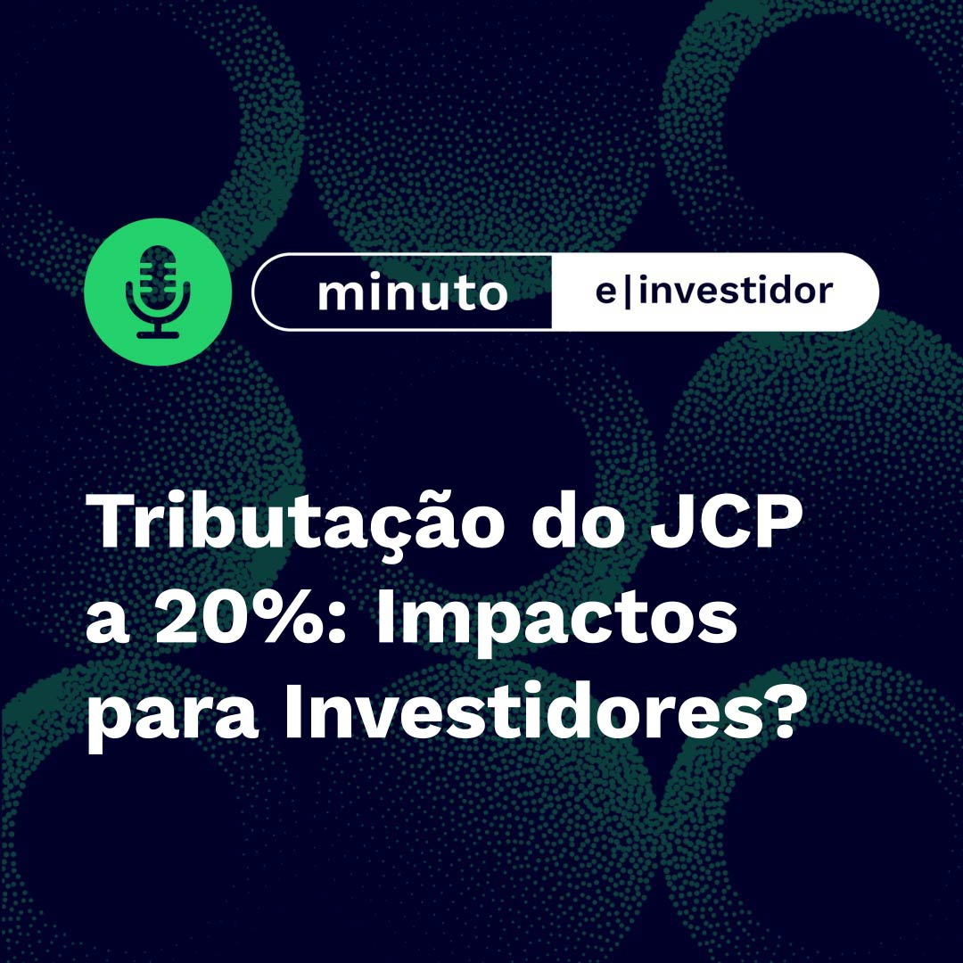 Tributação do JCP a 20%: Impactos para Investidores? episode artwork