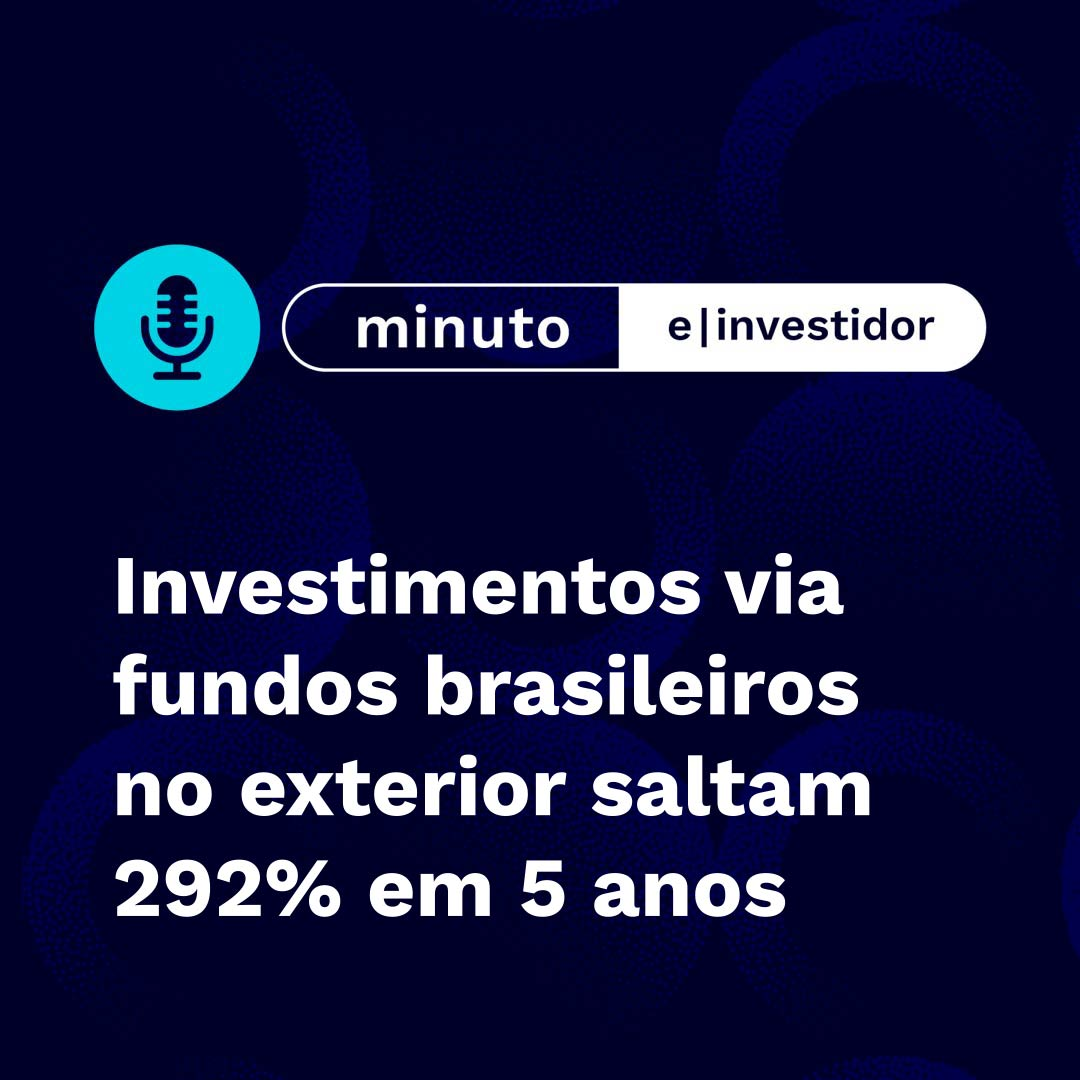 Investimentos via fundos brasileiros no exterior saltam 292% em 5 anos episode artwork