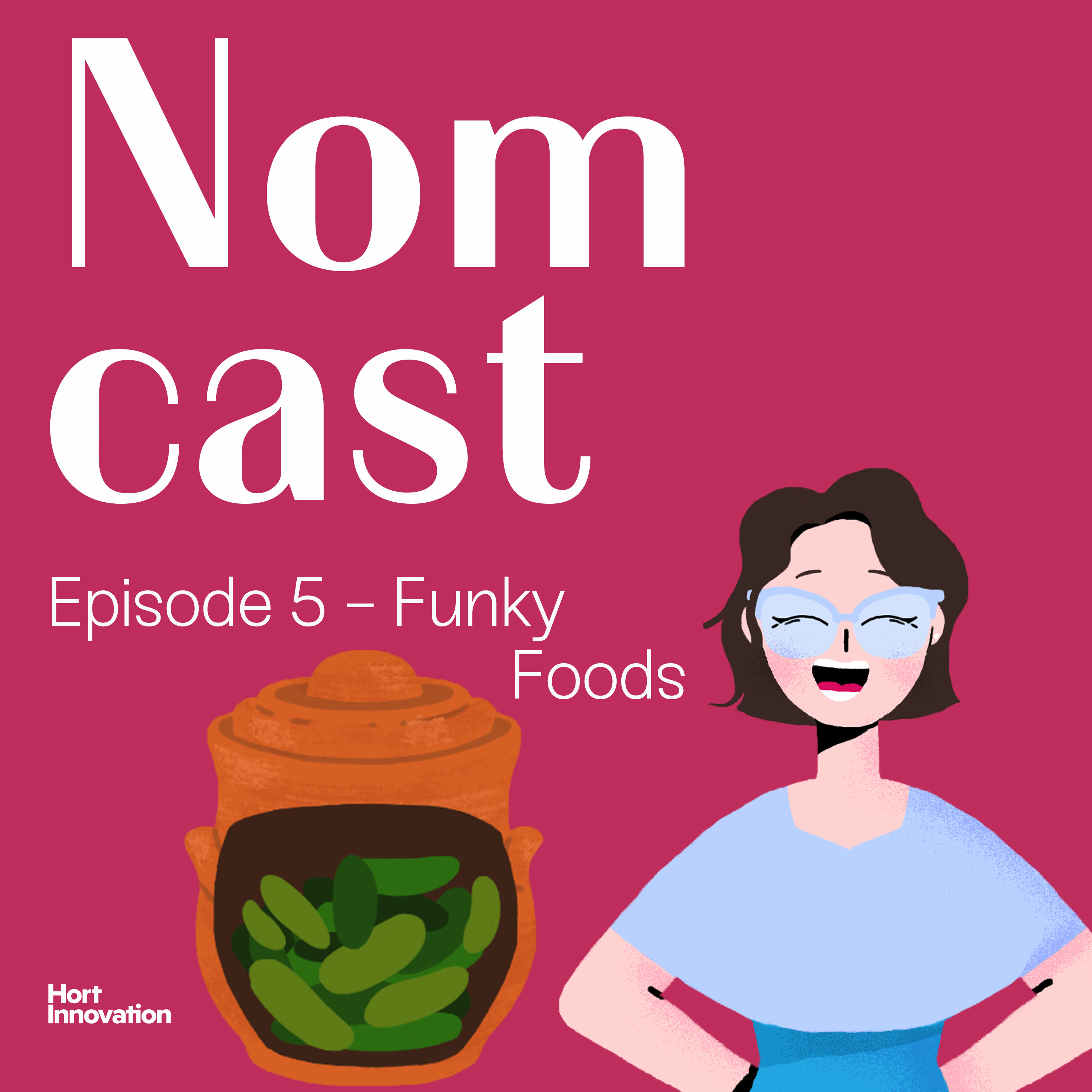 Nomcast Episode 5 - Funky Foods: flavours and functionality from fabulous fermentation episode artwork