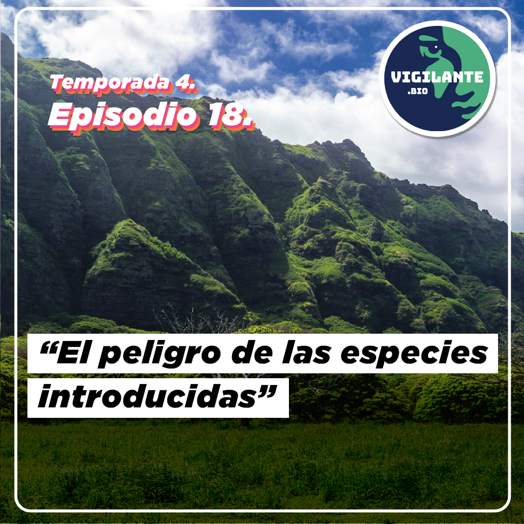 S4E18: El peligro de las especies introducidas