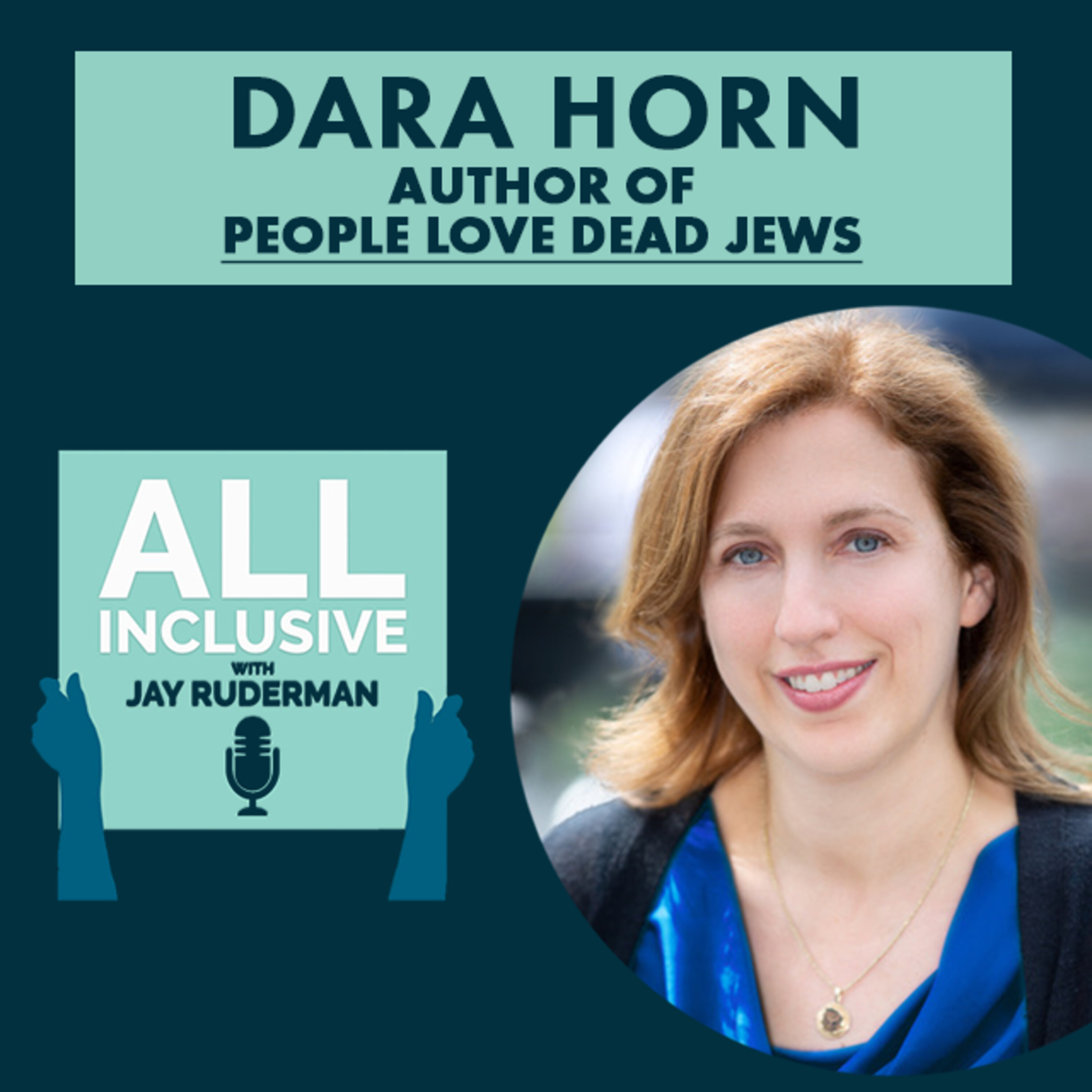 Dara Horn – Author of 'People Love Dead Jews'
