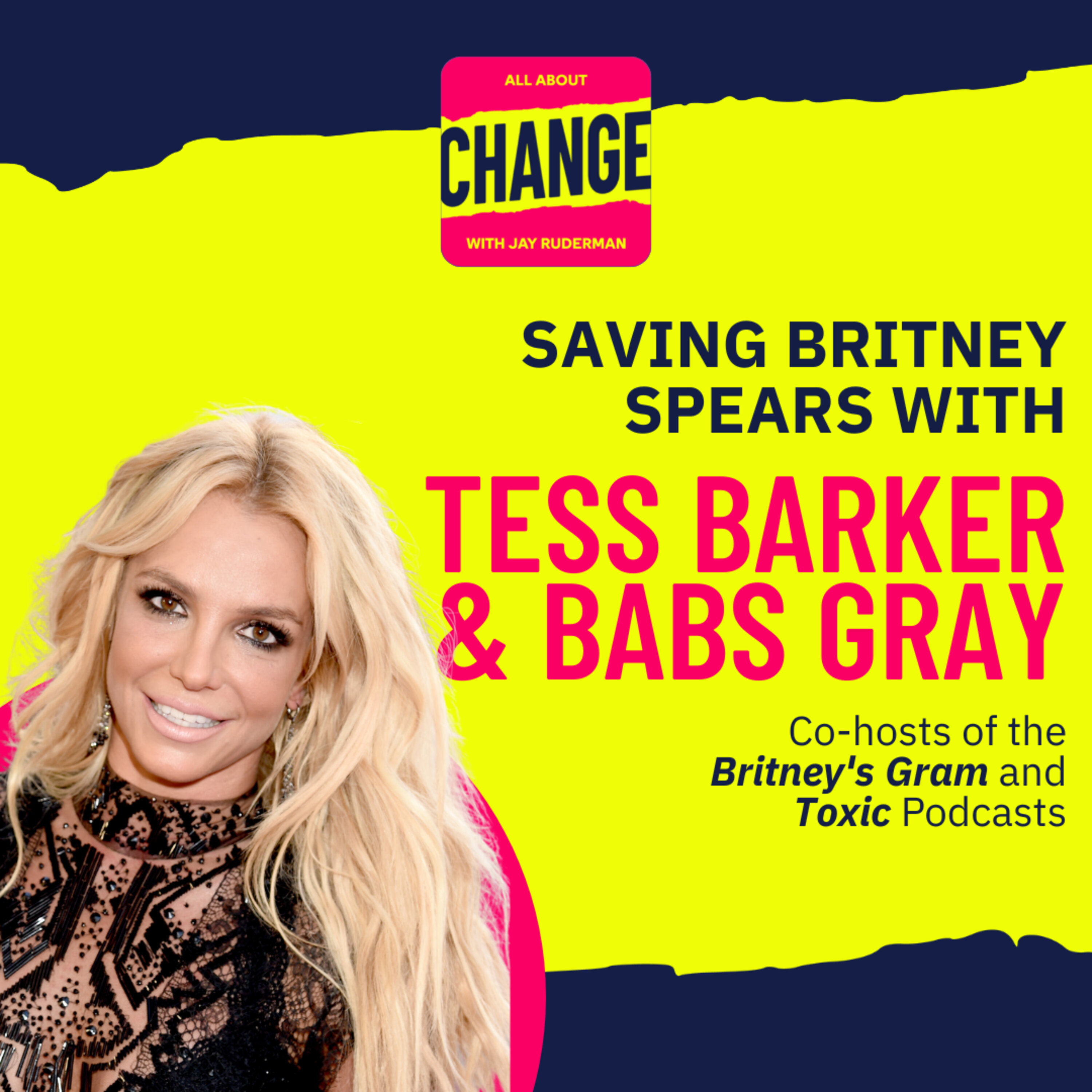 Saving Britney Spears - Tess Barker and Babs Gray, Co-hosts of the Britney's Gram and Toxic Podcasts