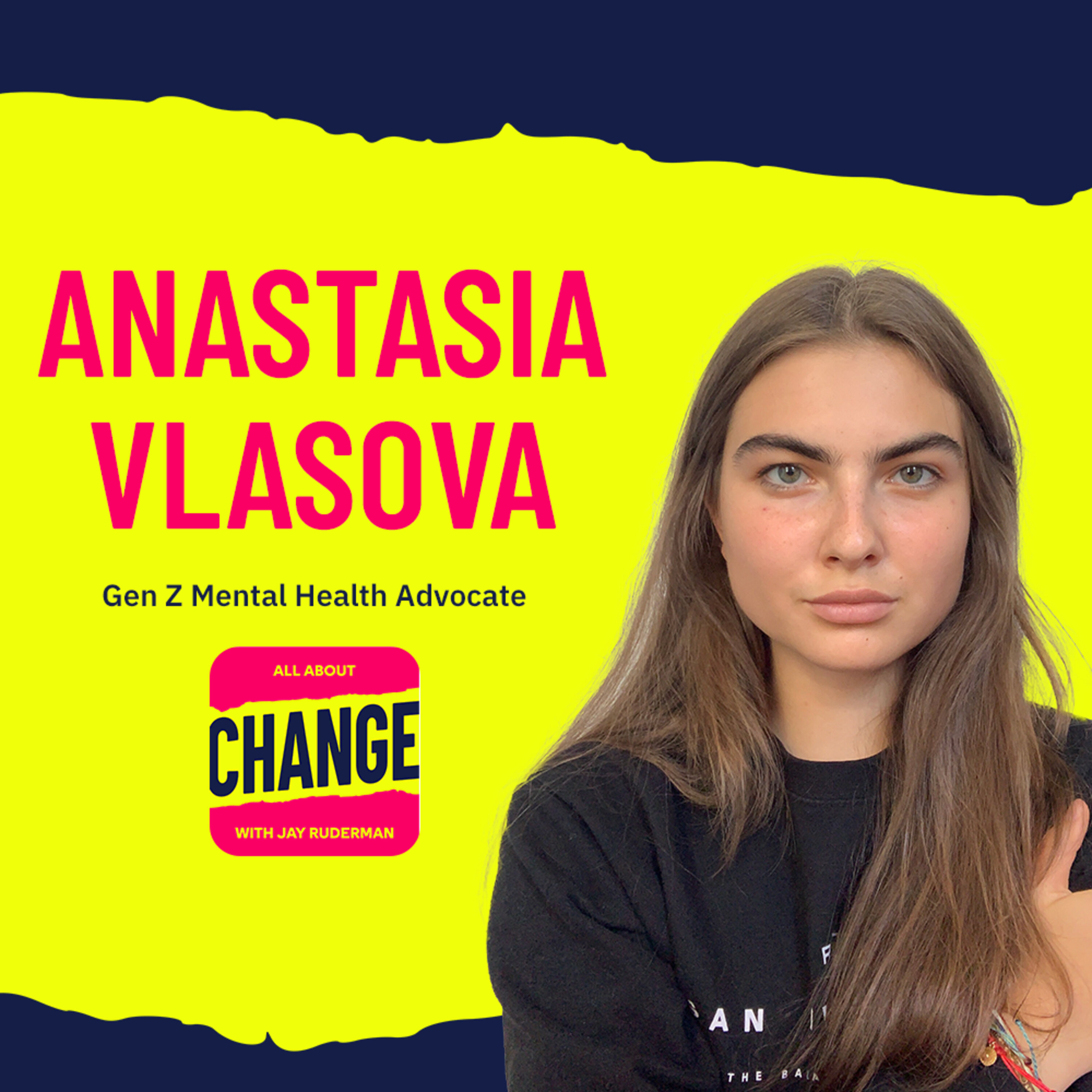 Anastasia Vlasova – Gen Z Mental Health Advocate