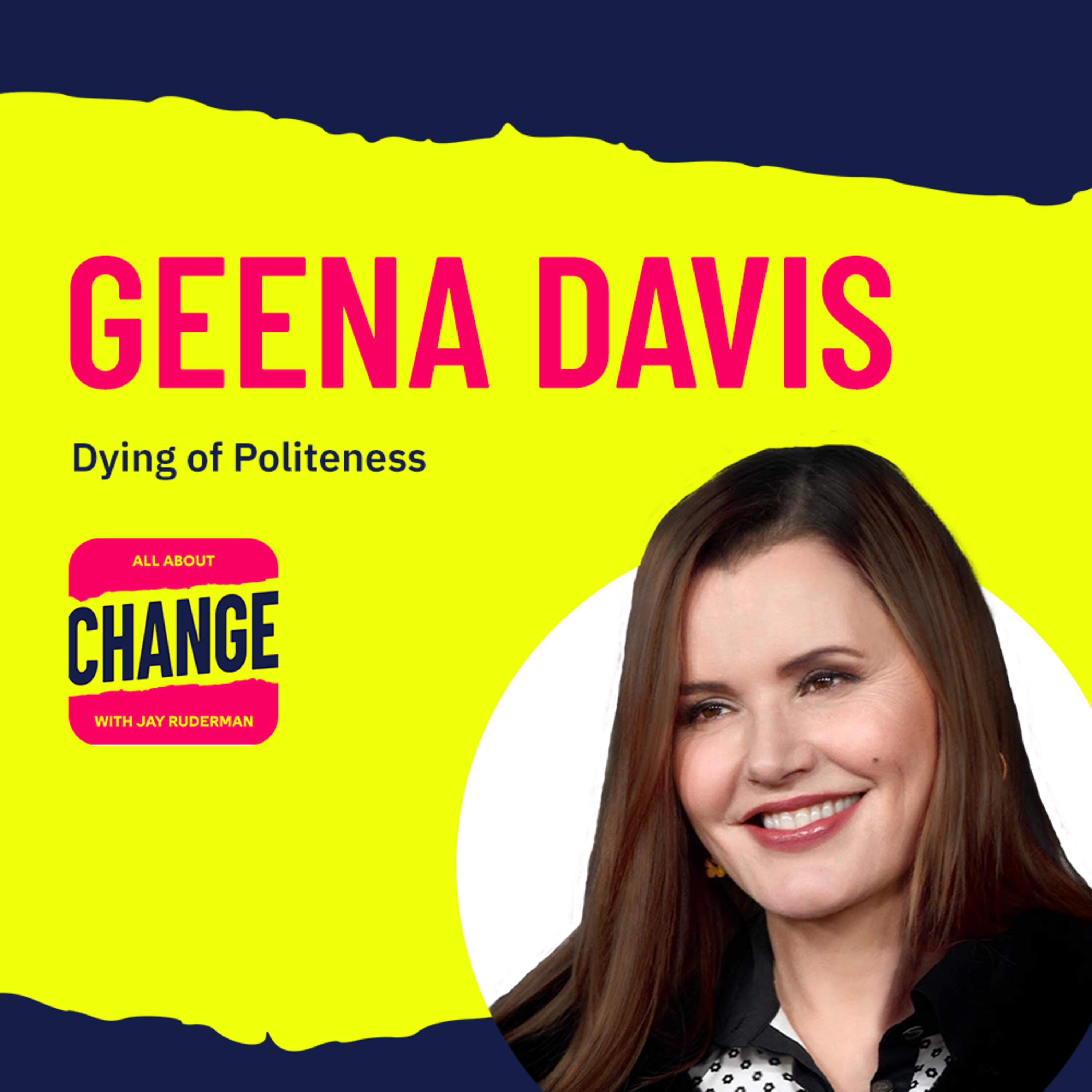 Geena Davis - Dying of Politeness