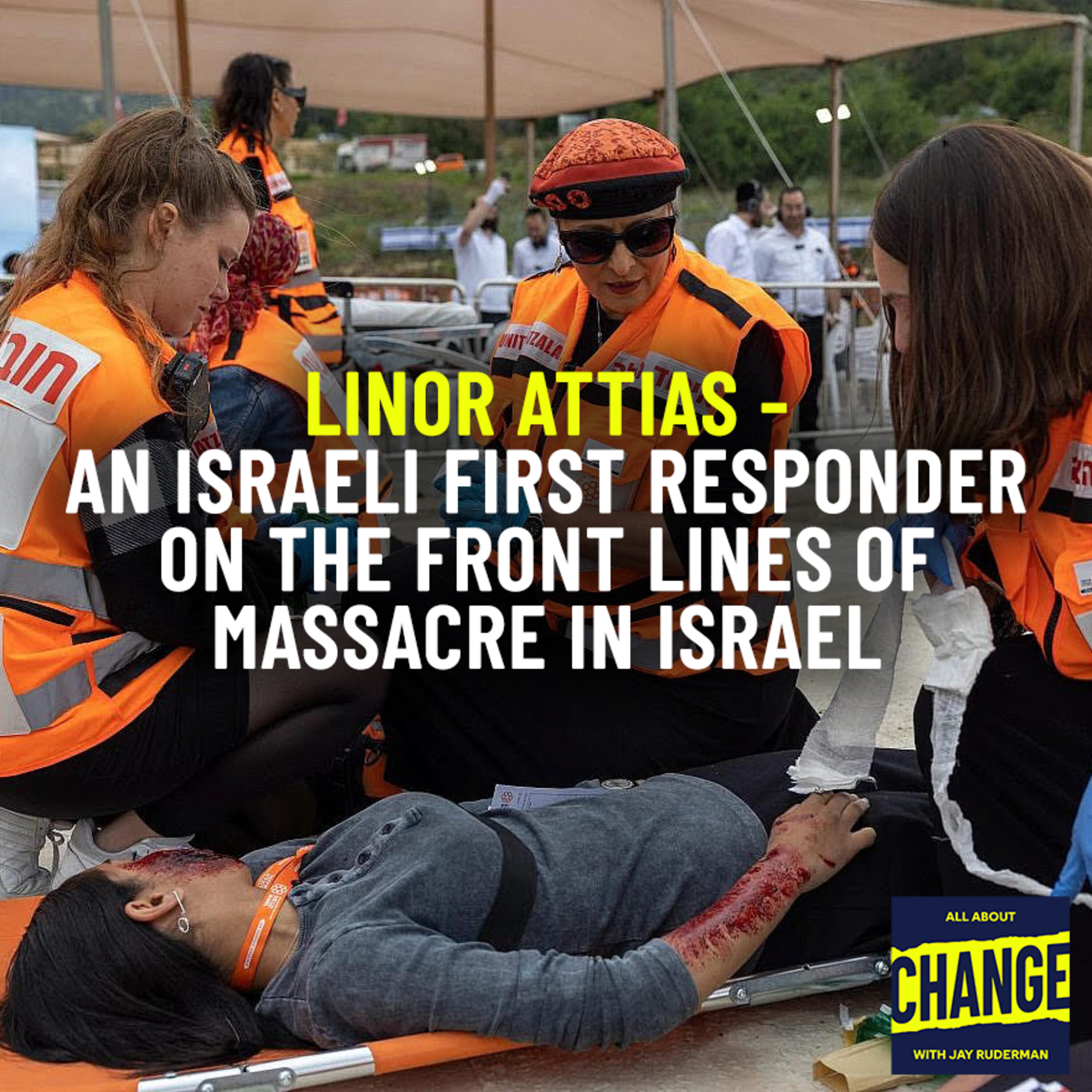 Linor Attias - An Israeli First Responder on the Front Lines of Massacre in Israel