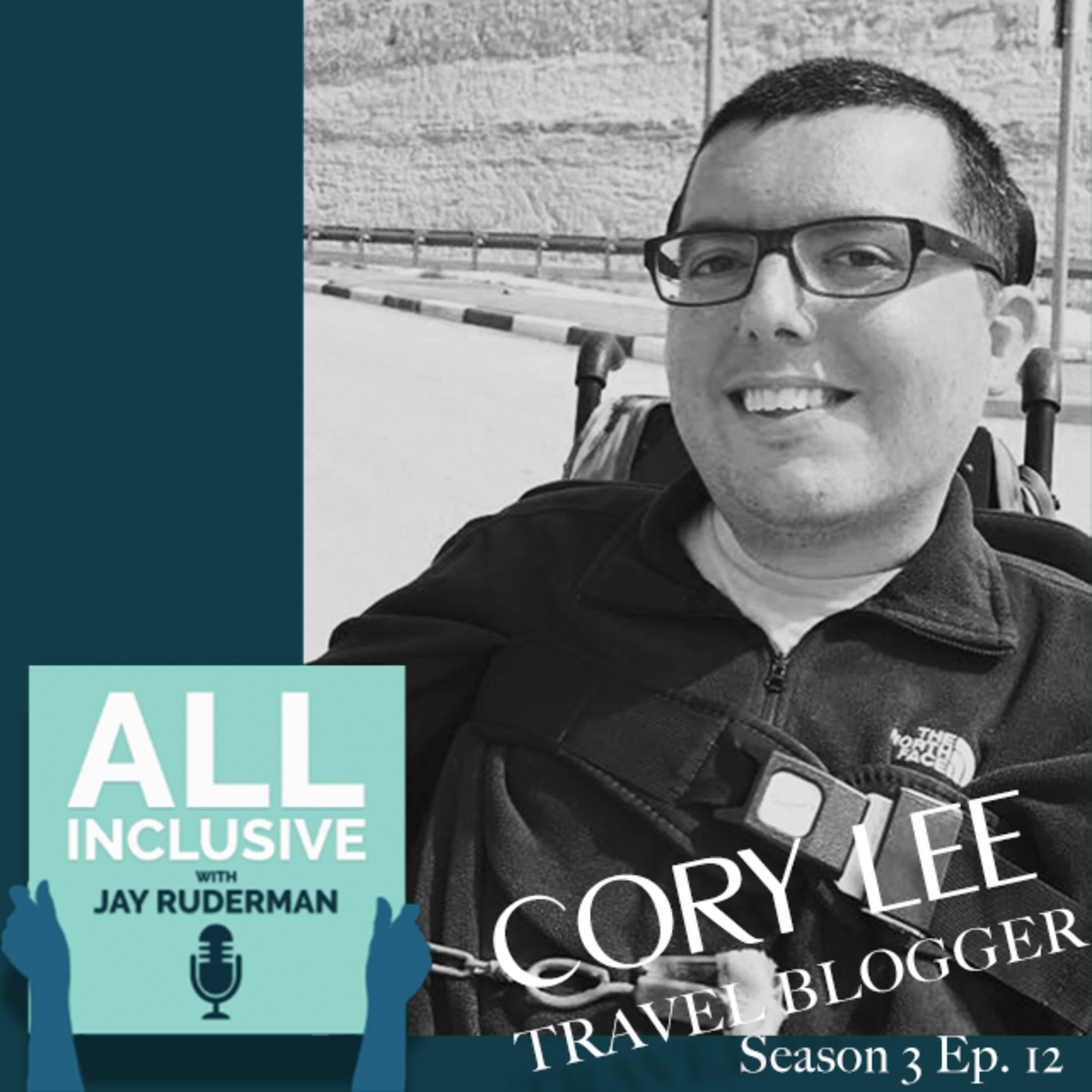 Season 3, Episode 12: Travel Blogger Cory Lee on Traveling the World with Muscular Atrophy