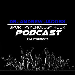 Sports Psych Hour with Dr. Andrew Jacobs: 10-13-2019