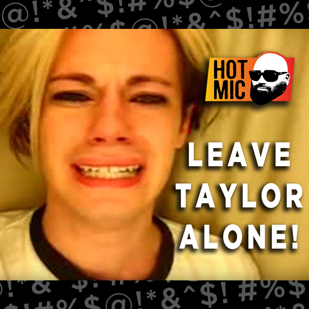 Leave Taylor Alone!