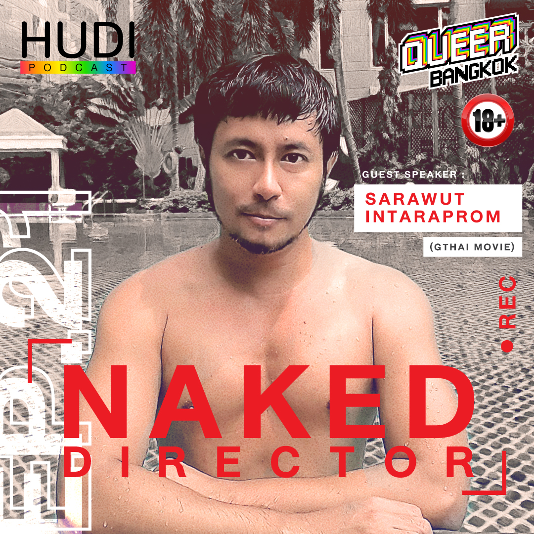 Queer Bangkok Ep.21 - Naked Director
