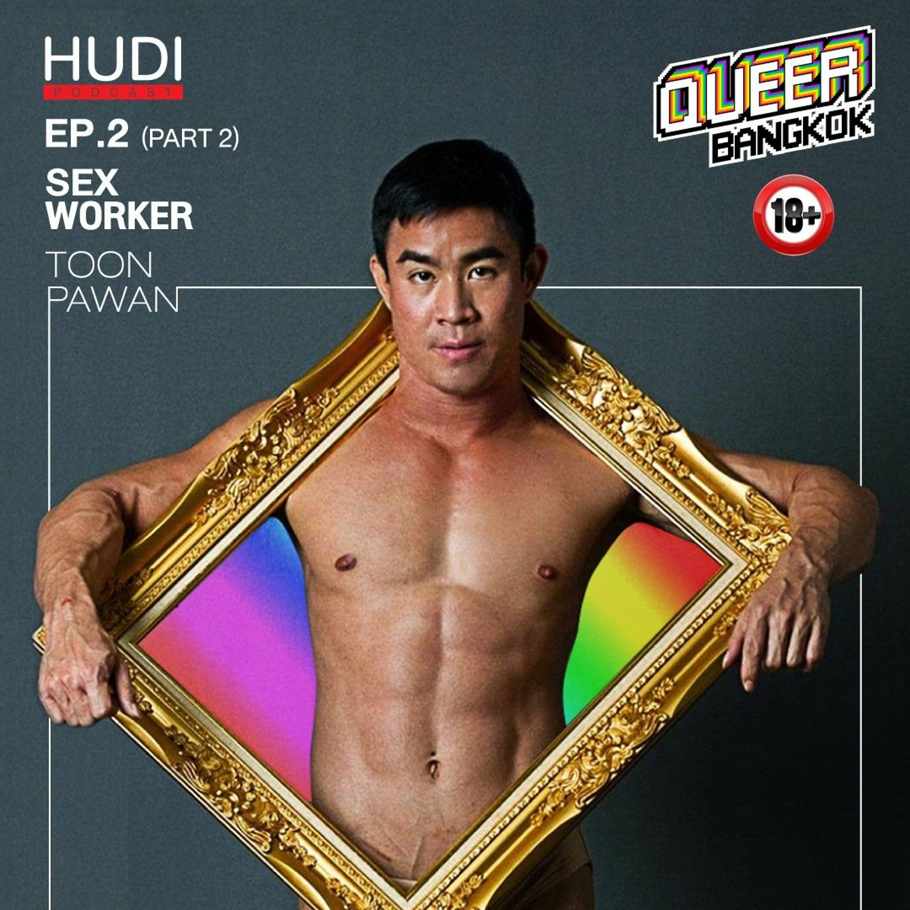 Queer Bangkok Ep.02 - Sex worker (Part 2)