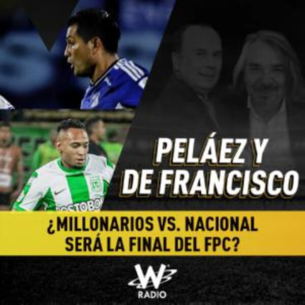 Imagen de ¿Millonarios vs. Nacional será la final del FPC?