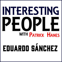 Interesting People #84: Eduardo Sánchez