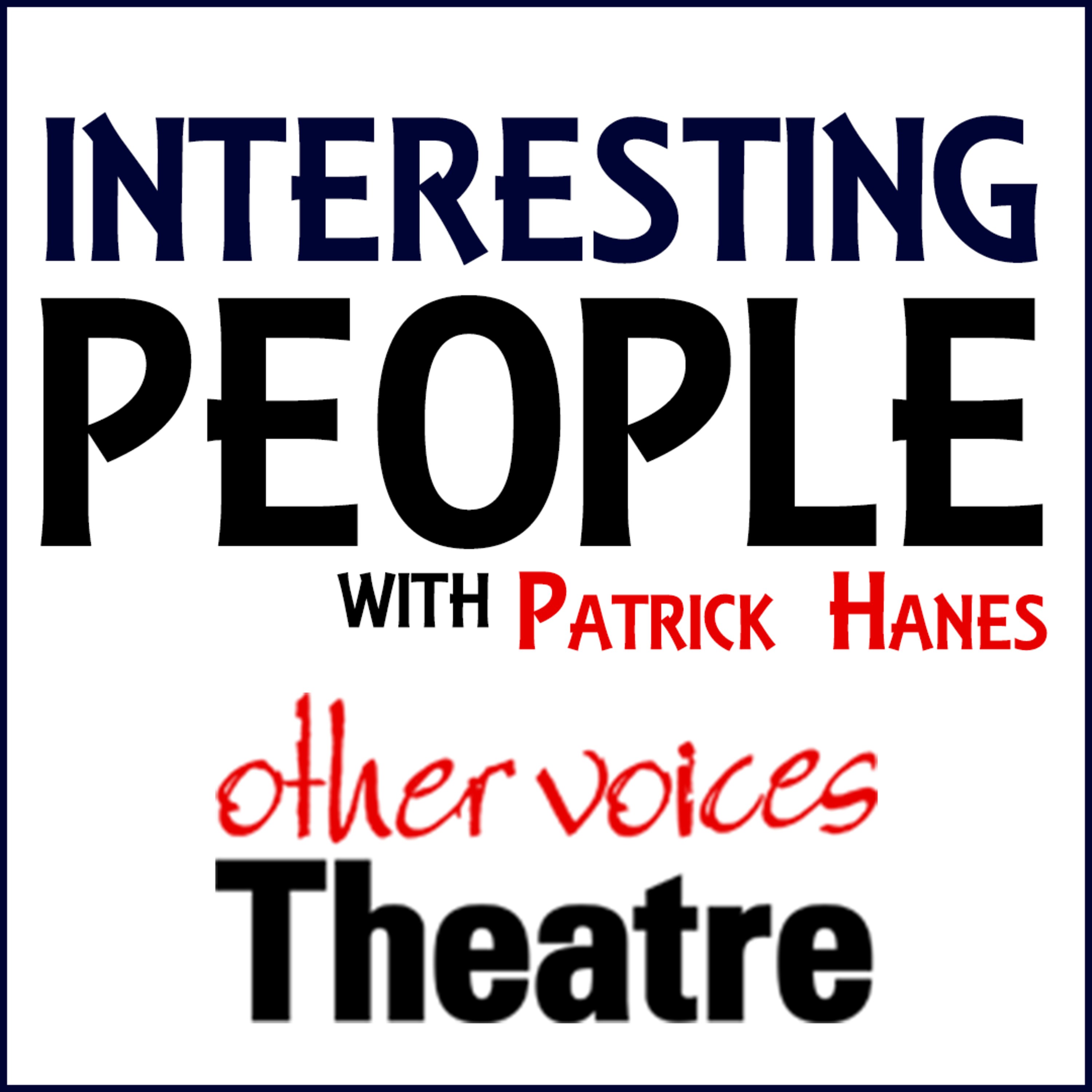 Interesting People #62:  Susan Thornton of Other Voices Theatre Interesting People #62:  Susan Thornton of Other Voices Theatre