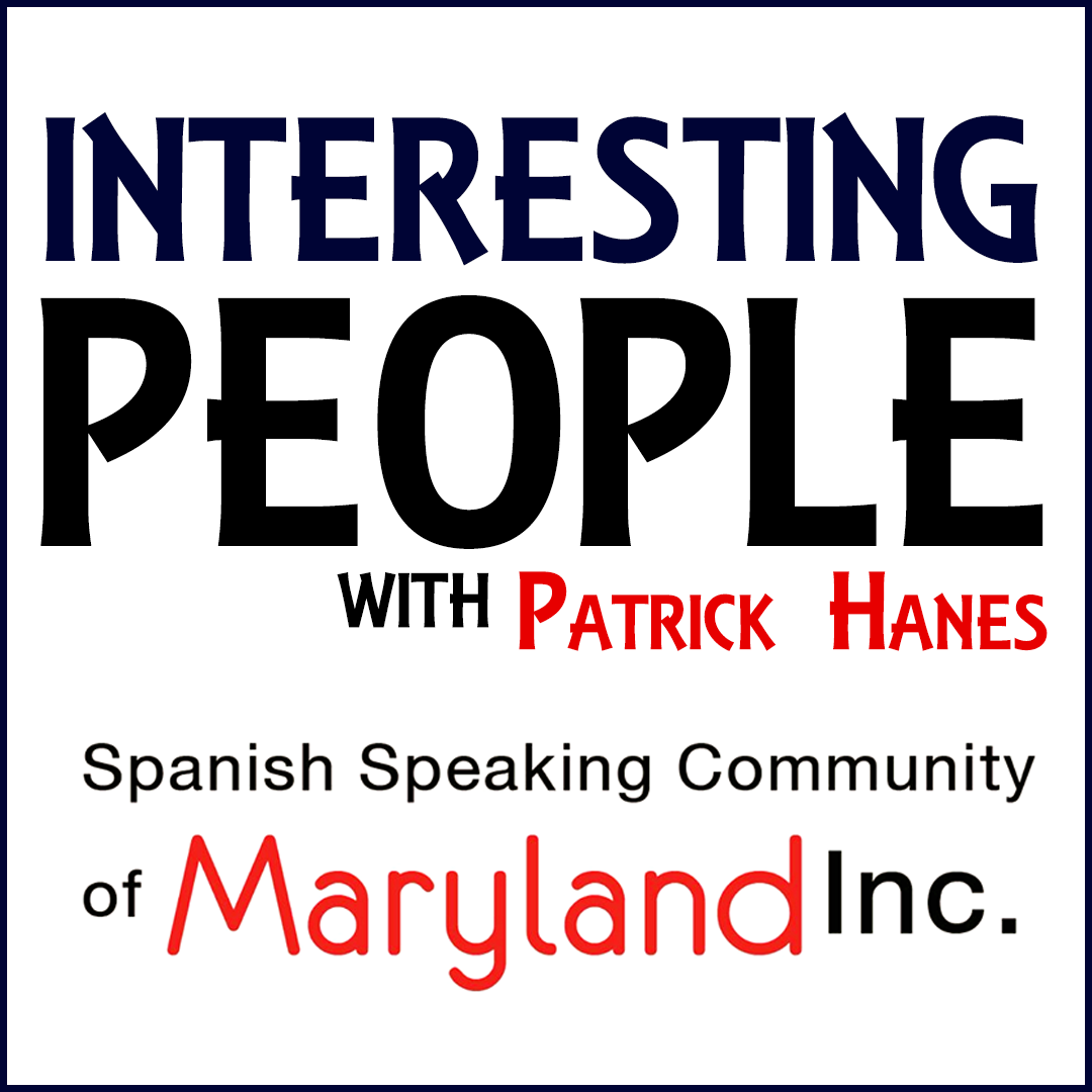 Interesting People #66: Spanish Speaking Community of Maryland