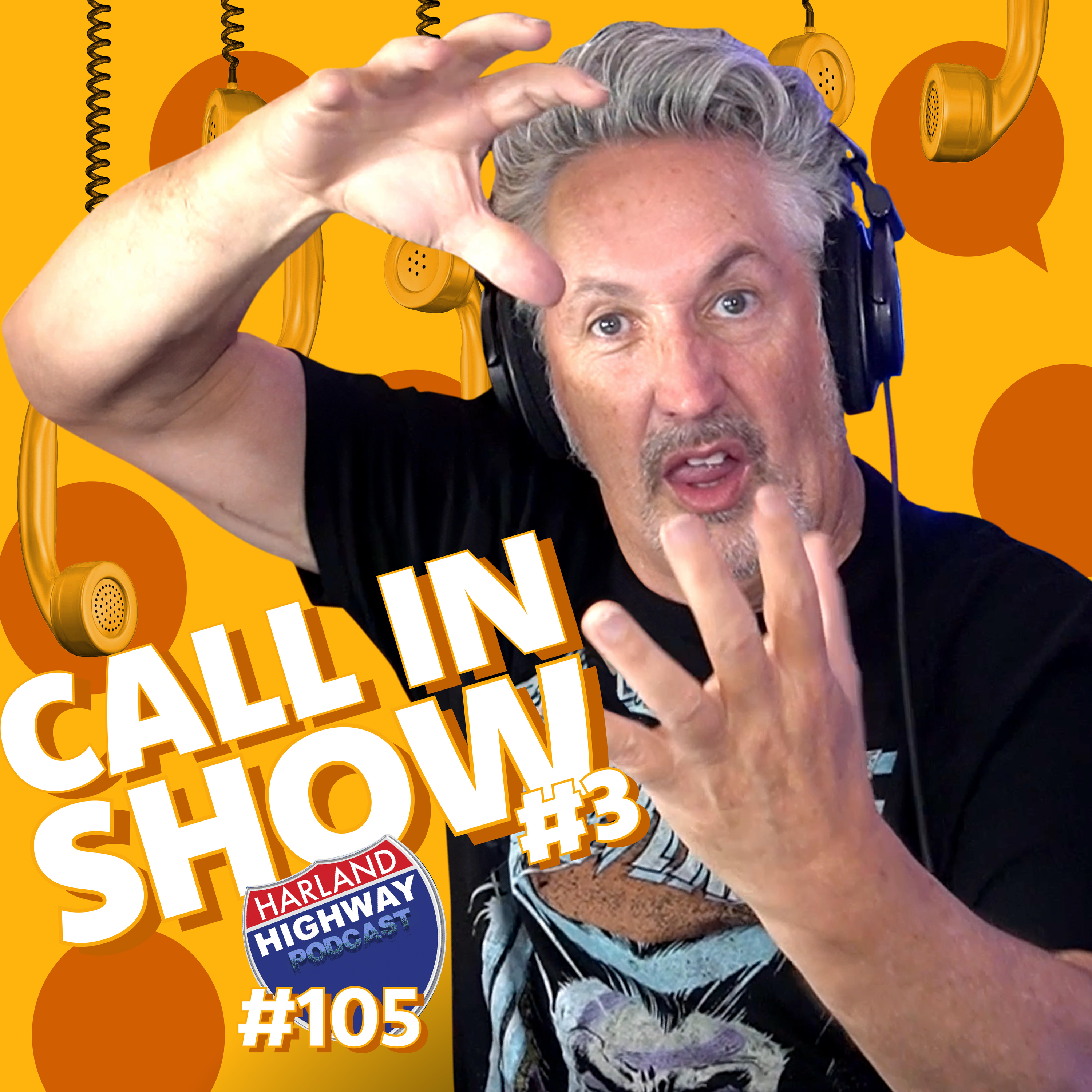 FAN CALL IN SHOW! Harland takes calls and answers your questions! #105