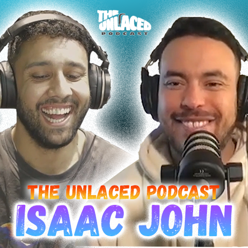 Isaac 'Ice' John: "You Know The Rules” #27 - The Unlaced Podcast with Jake Barker-Daish