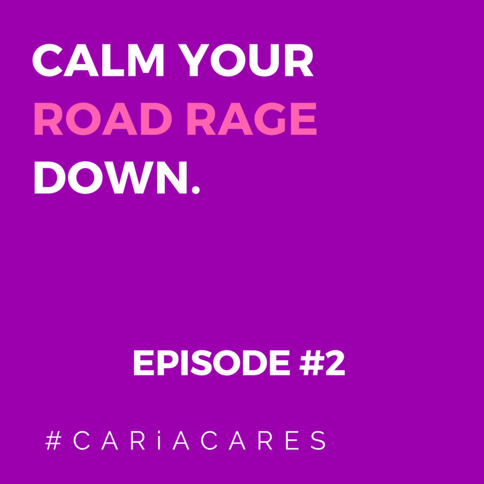 Calm your road rage down