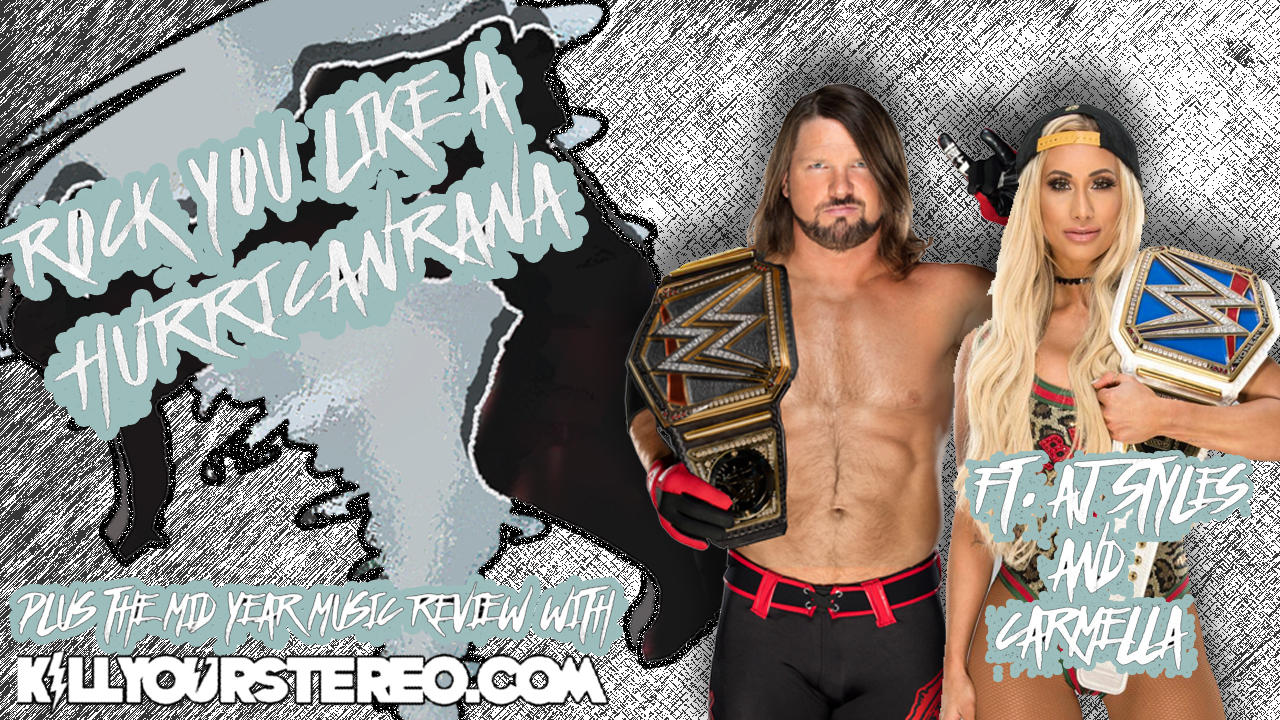 AJ Styles & Carmella, the mid year review of music with Killyourstereo.com episode artwork