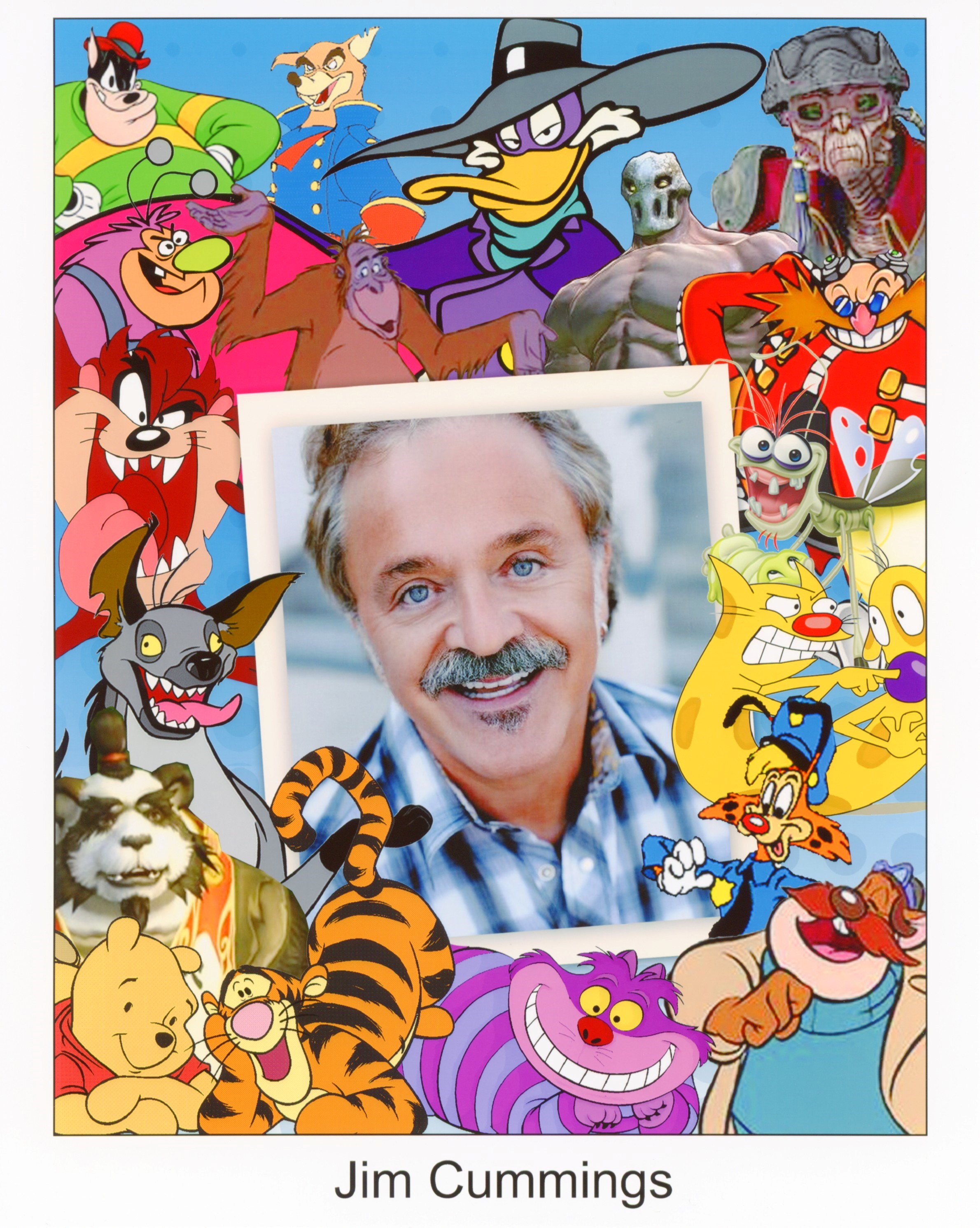 Jim Cummings: Winnie the Pooh, Tigger, Darkwing Duck, Pete from a Goofy Movie, singing voice of Scar, you name it he's done it!