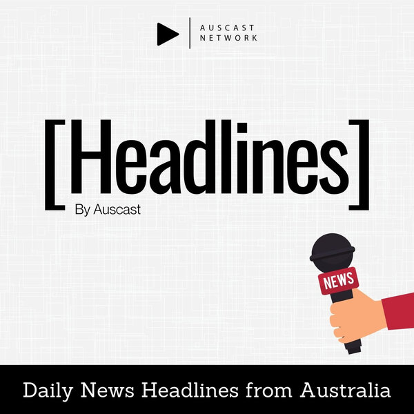 Headlines by Auscast - Daily news headlines from Australia