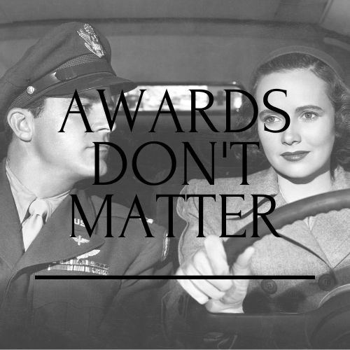 1946 Academy Award Best Picture Winner: The Best Years of Our Lives (William Wyler) - Awards Don't Matter