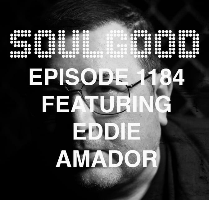 SoulGood 1184 (SG1184) featuring Eddie Amador episode artwork