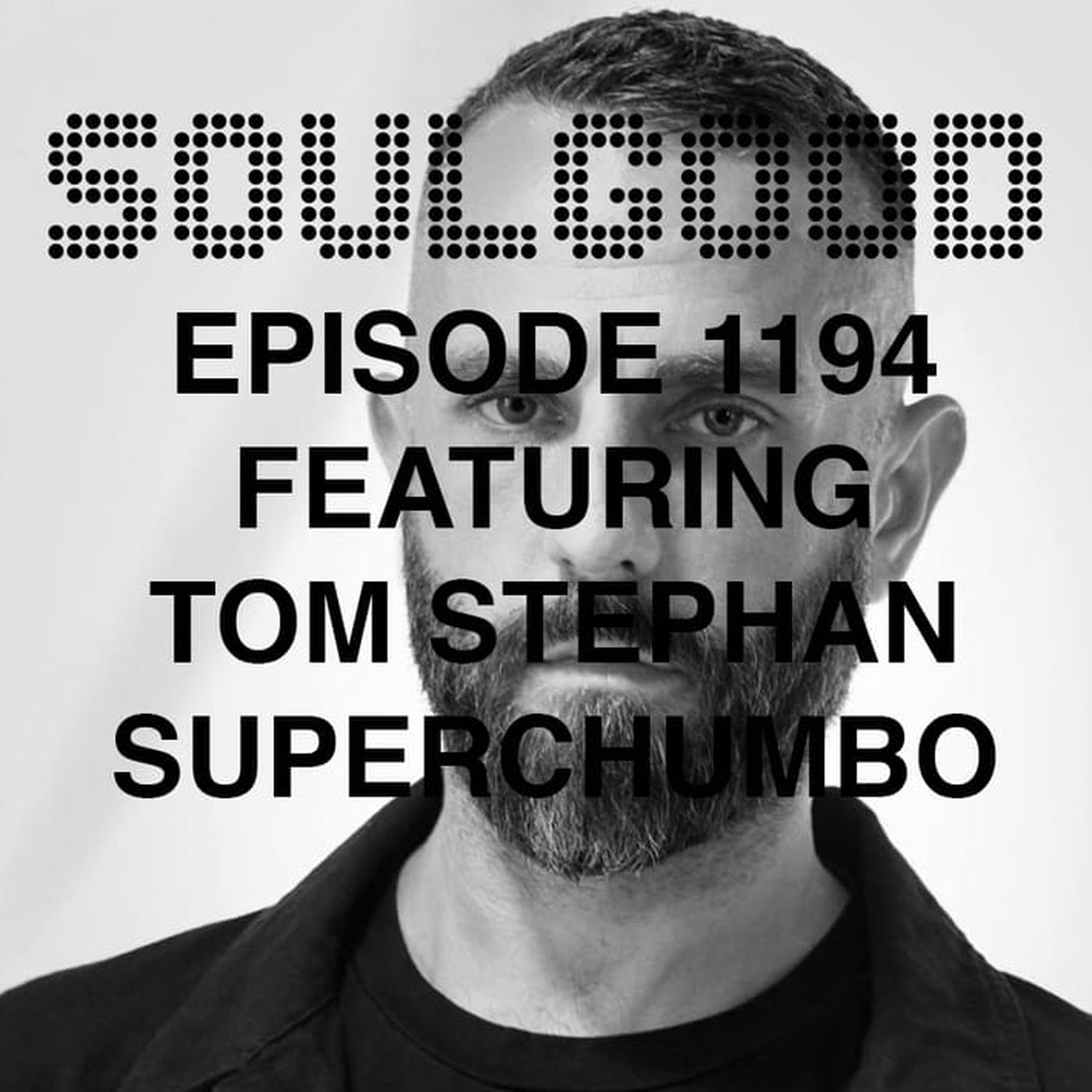 SoulGood 1194 (SG1194) featuring Tom Stephan Superchumbo episode artwork