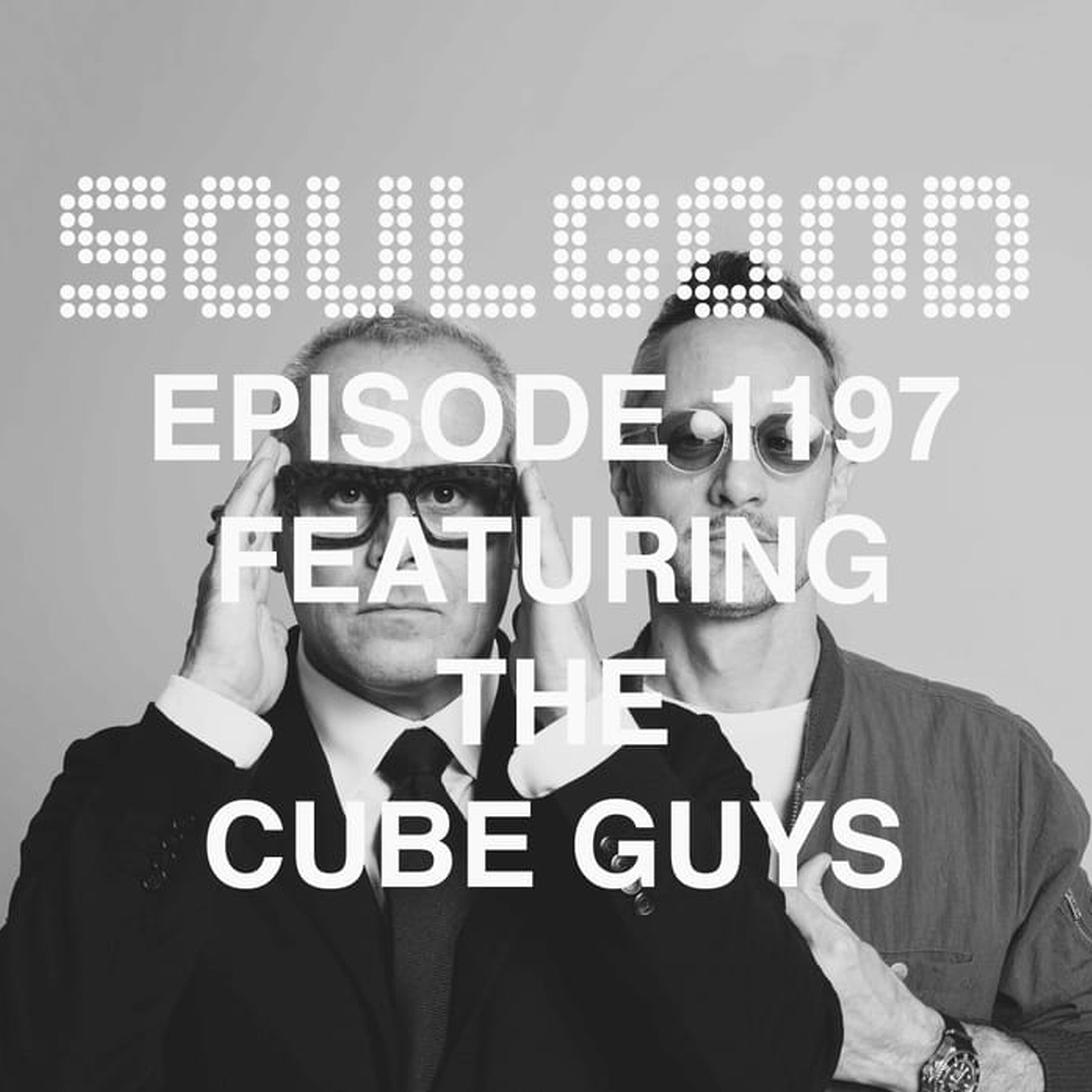 SoulGood 1197 (SG1197) featuring The Cube Guys episode artwork