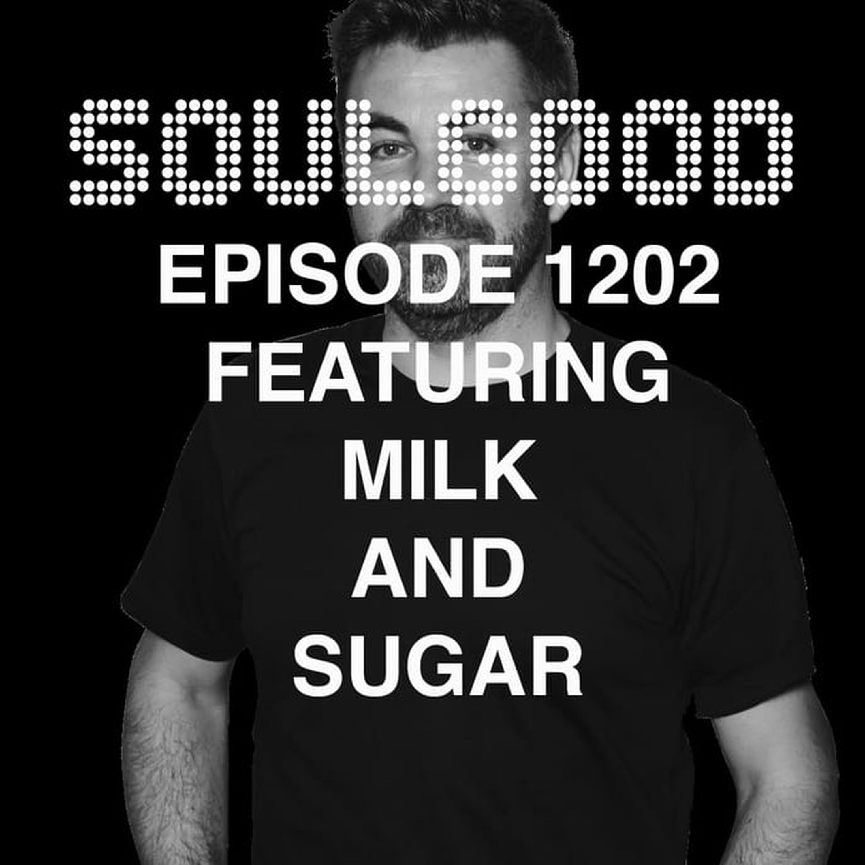 SoulGood 1202 (SG1202) featuring Milk and Sugar episode artwork