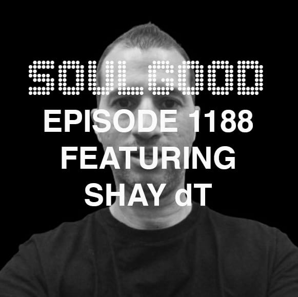 SoulGood 1188 (SG1188) featuring Shay dT episode artwork