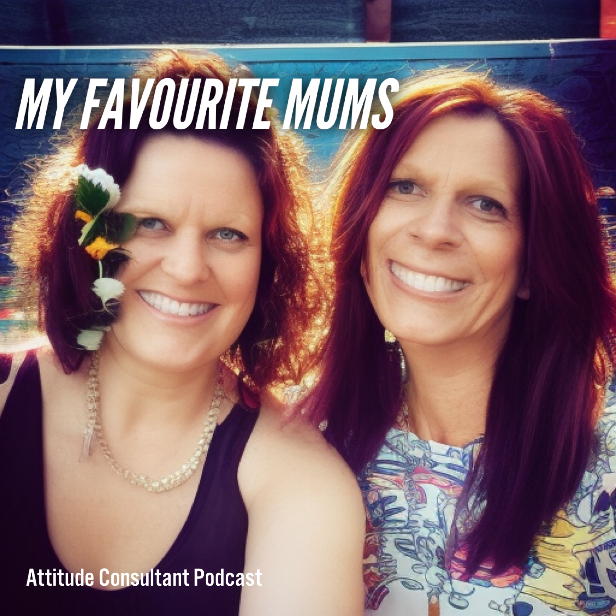 My Favourite Mums