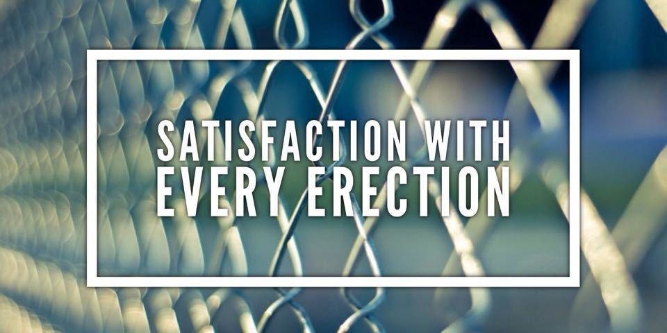 Satisfaction with every Erection