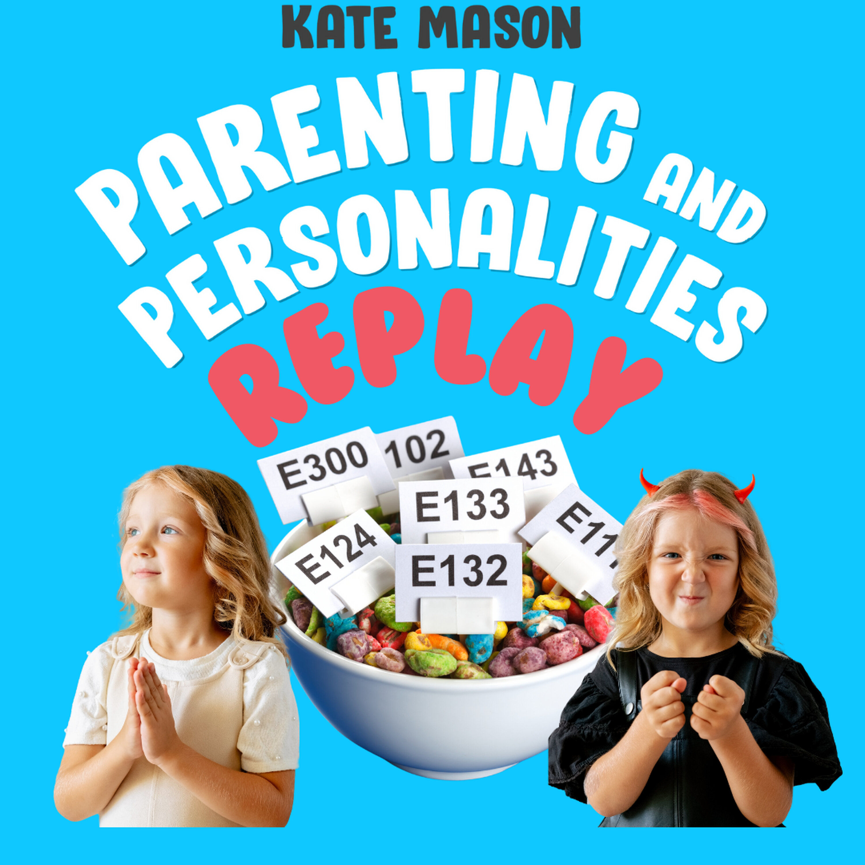 REPLAY - Helping Parents Unpack the Effects of Food Additives episode artwork