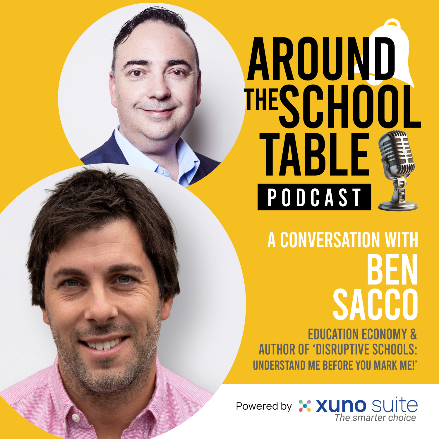 Episode 9: Ben Sacco – Reframing Disruption in Schools – Around the School Table by Xuno Suite