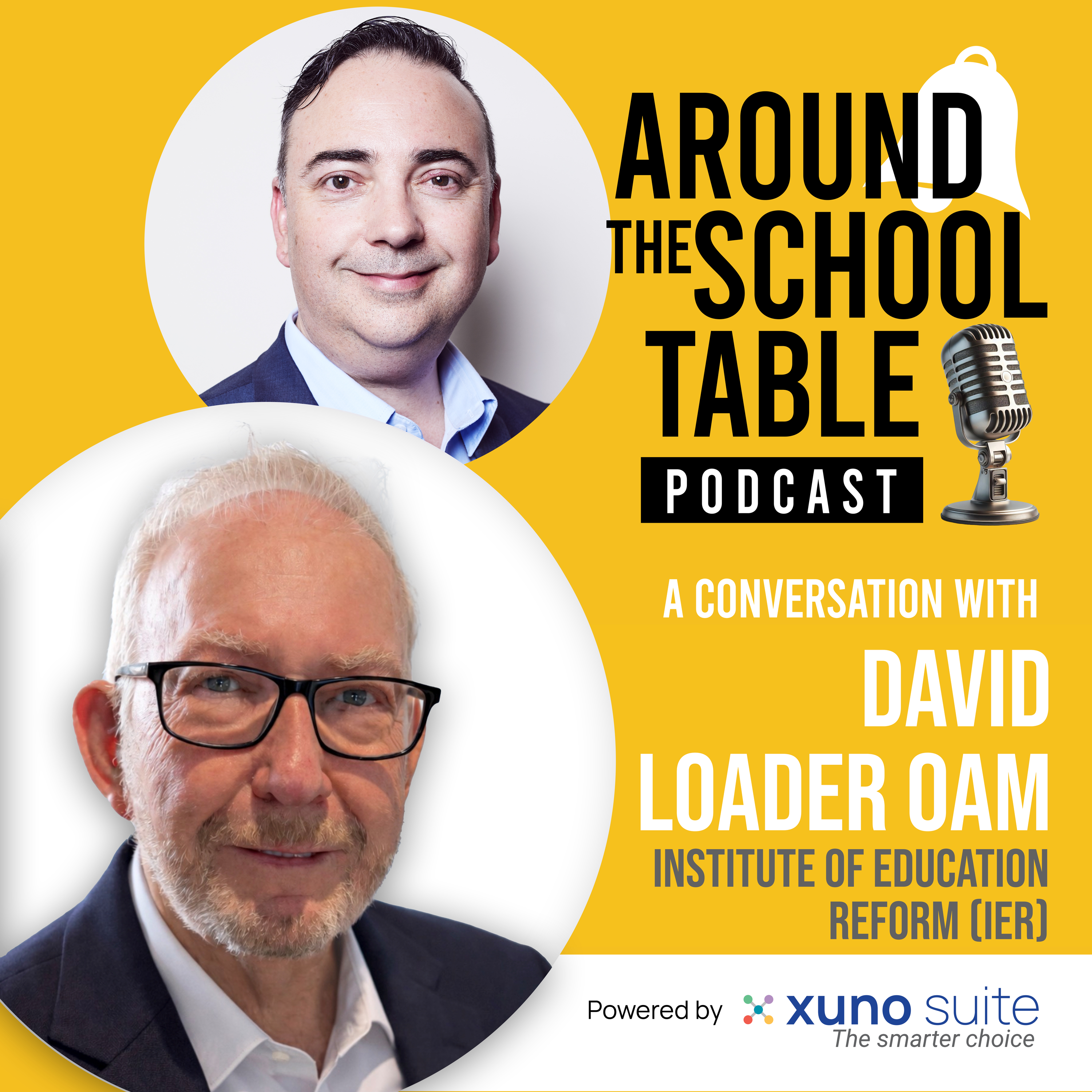 Episode 36: David Loader OAM - Rethinking Student Engagement in Australian Schools - Around the School Table by Xuno Suite