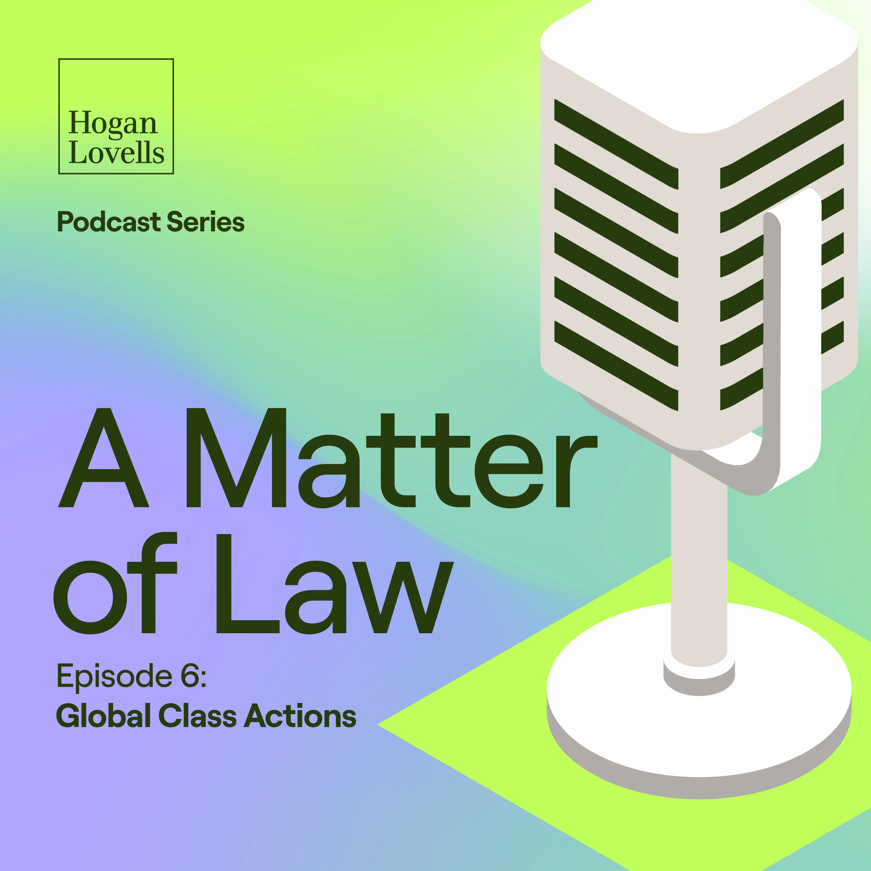 S1E6: Global Class Actions: State of Play