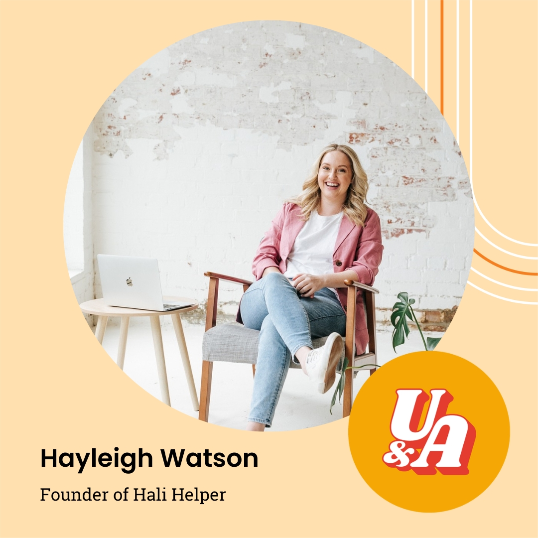 “There’re so many things I didn't think I could have learned, until it was happening right in front of me,” Hayleigh Watson, Founder of Hali Helper