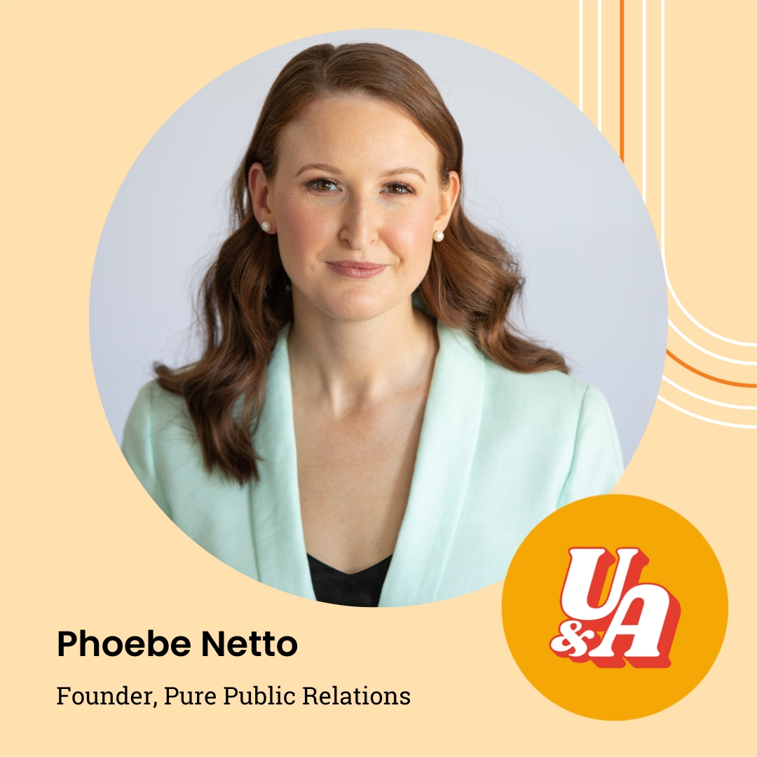 “A Lot of The Growth in My Business Happened When I Got Out of My Own Way,” Phoebe Netto, Founder of Pure Public Relations