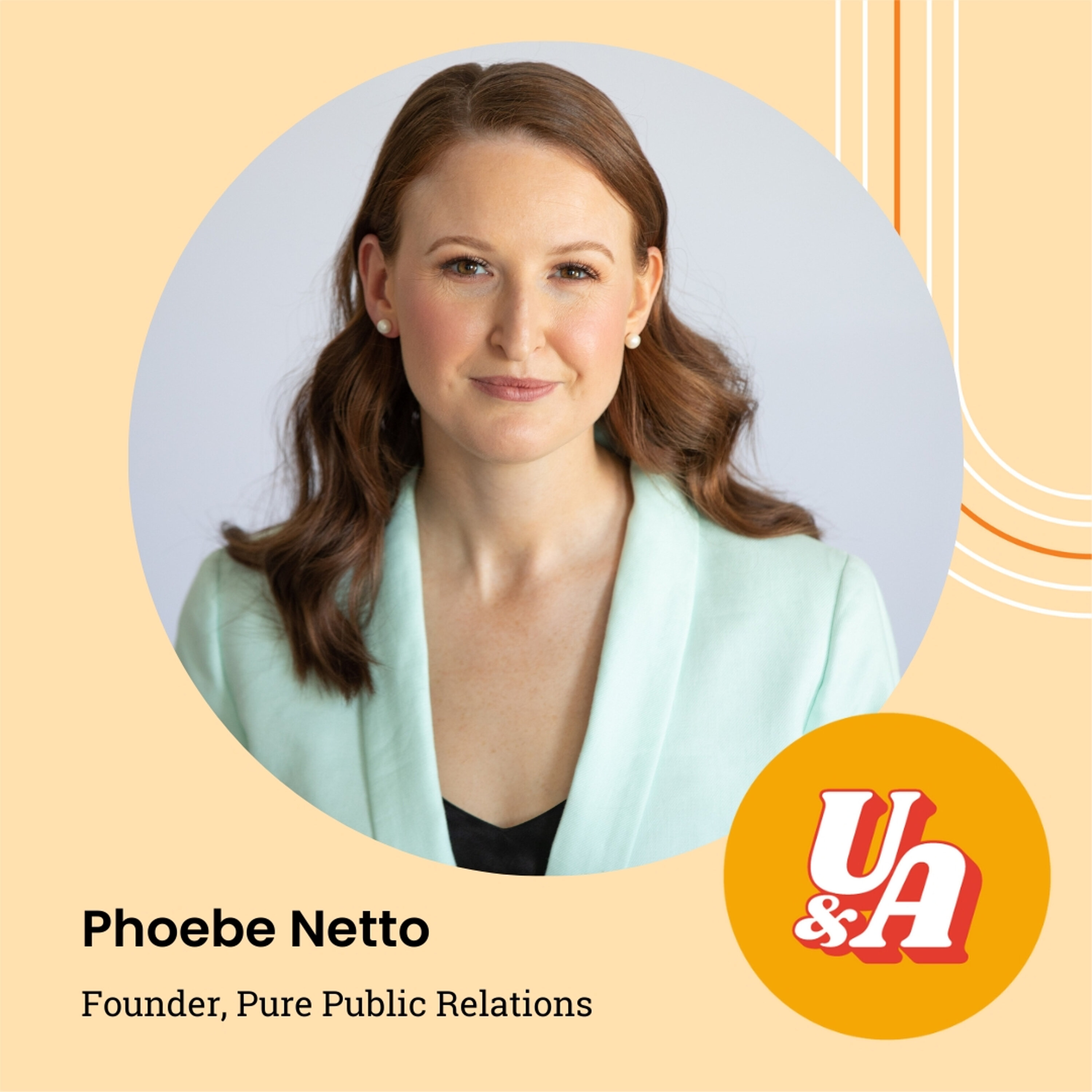 “A Lot of The Growth in My Business Happened When I Got Out of My Own Way,” Phoebe Netto, Founder of Pure Public Relations “A Lot of The Growth in My Business Happened When I Got Out of My Own Way,” Phoebe Netto, Founder of Pure Public Relations