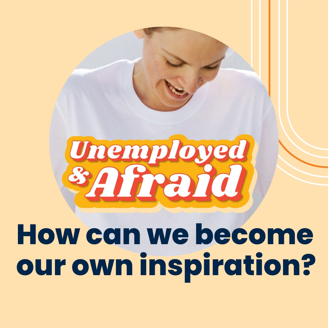 Unemployed & Afraid