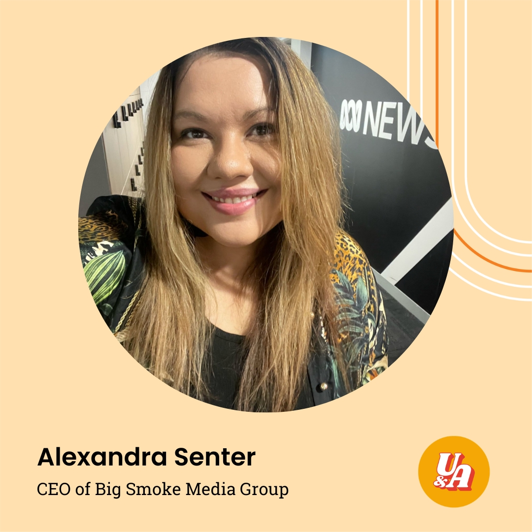 “It never really gets better, it just gets different and you have a better capacity to deal with it,” Alexandra Senter, CEO of Big Smoke Media Group